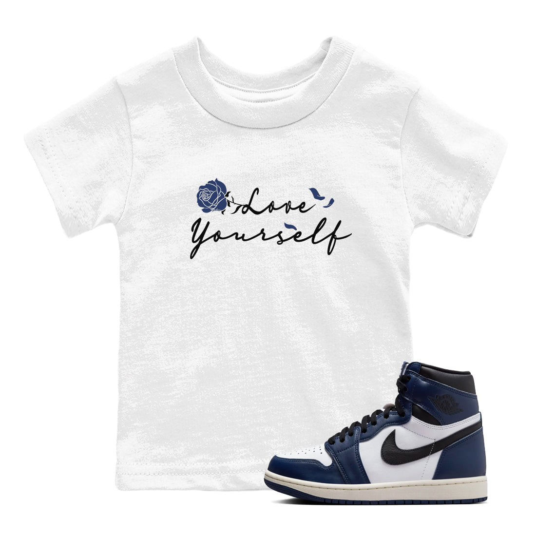 1s Midnight Navy shirts to match jordans Love Yourself sneaker match tees Air Jordan 1 Midnight Navy match shoes to clothes Drip Gear Zone Youth Baby White 1 tee