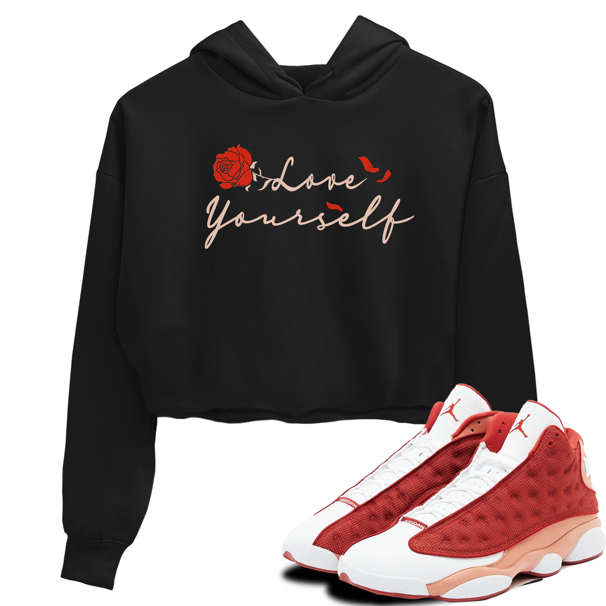 13s Dune Red shirts to match jordans Love Yourself sneaker match tees Air Jordan 13 Dune Red Drip Gear Zone streetwear brand Black 1 crop tee