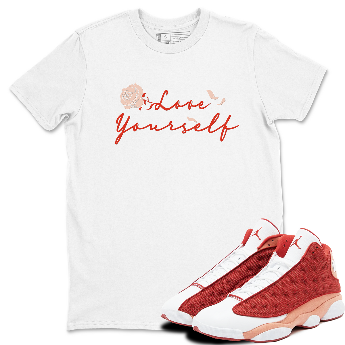 13s Dune Red shirts to match jordans Love Yourself sneaker match tees Air Jordan 13 Dune Red Drip Gear Zone streetwear brand White 1 unisex cotton tee