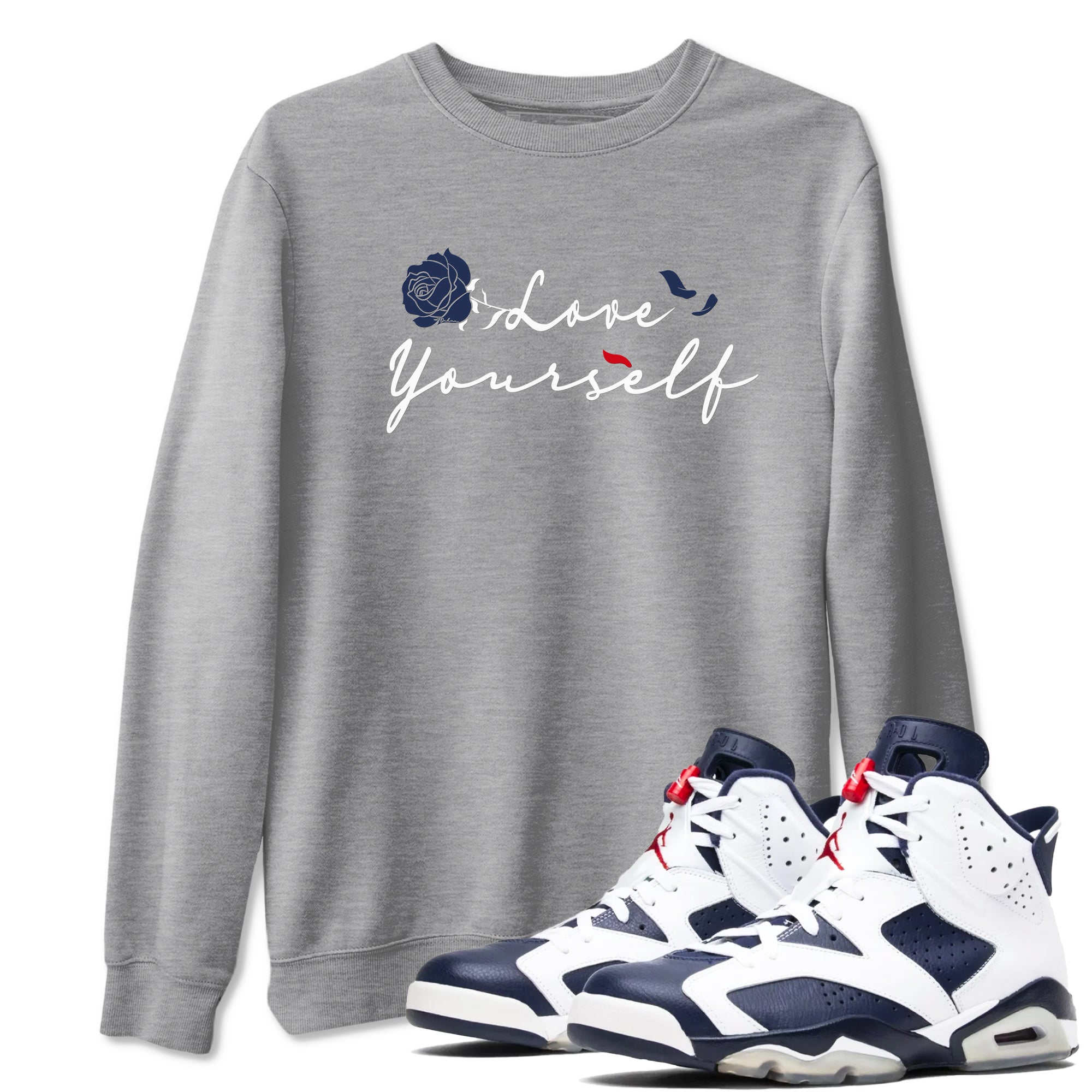 6s White And Midnight Navy shirts to match jordans Love Yourself sneaker match tees Air Jordan 6 White And Midnight Navy Drip Gear Zone unisex cotton Heather Grey 1 crew neck shirts