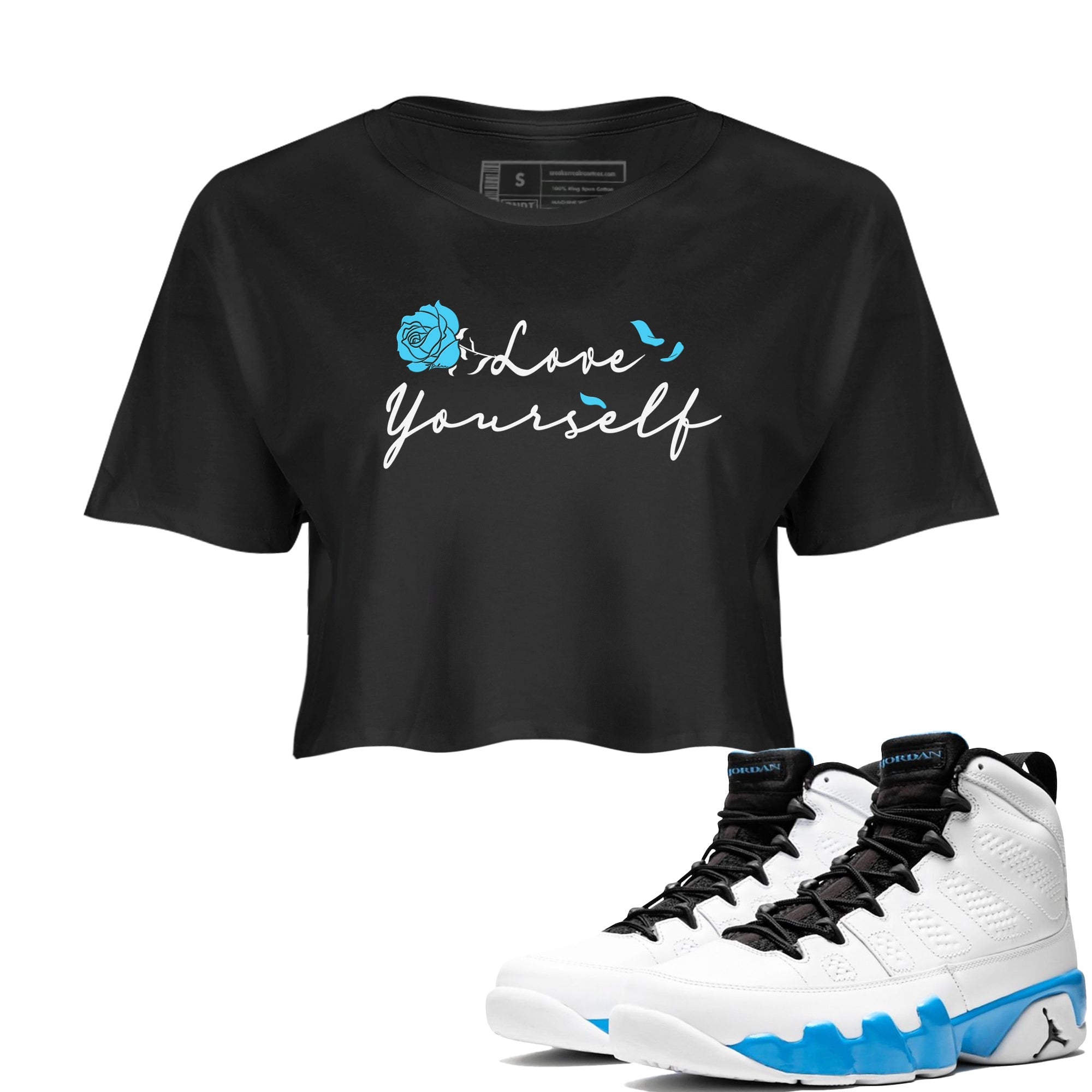 AJ9 Powder Blue shirt to match jordans Love Yourself sneaker tees Air Jordan 9 Powder Blue Drip Gear Zone Black 1 crop length shirt