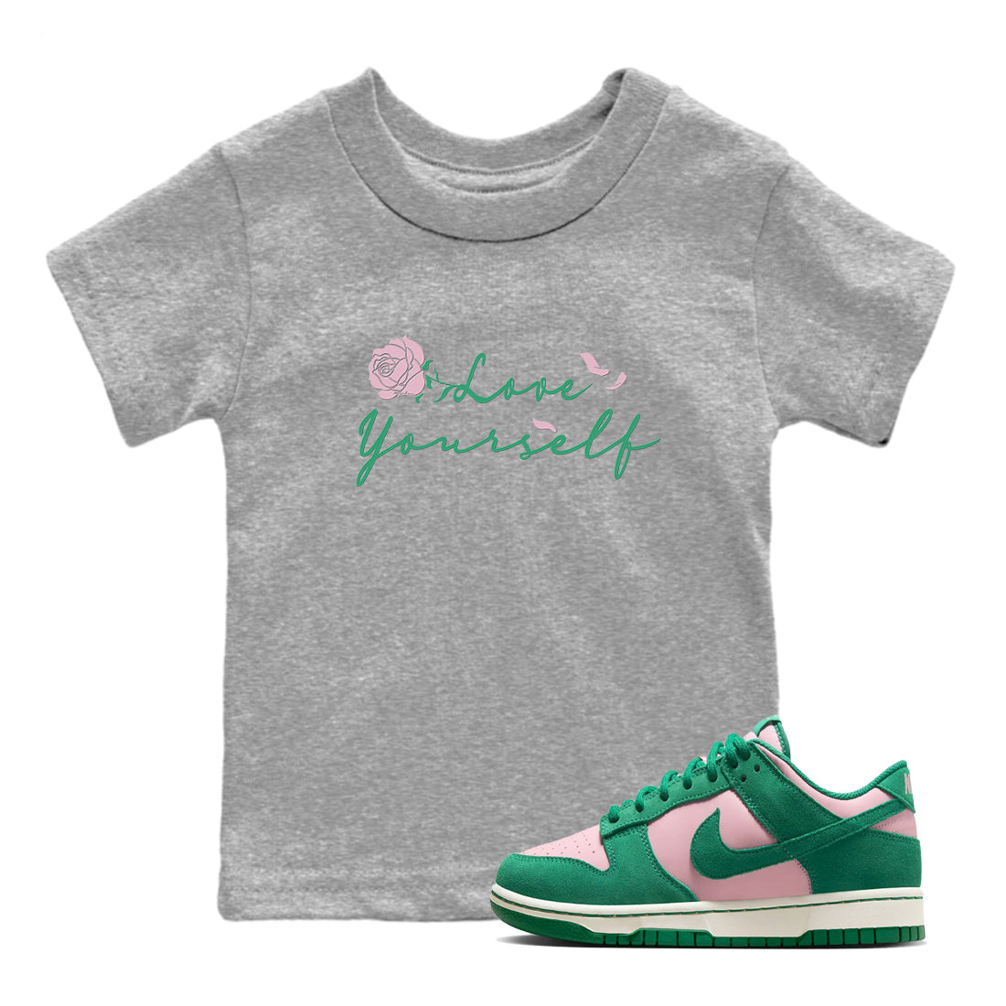 Dunk Low Medium Soft Pink Malachite shirt to match jordans Love Yourself sneaker tees Dunk Medium Soft Pink Malachite Drip Gear Zone baby toddler Heather Grey 1 cotton Shirt