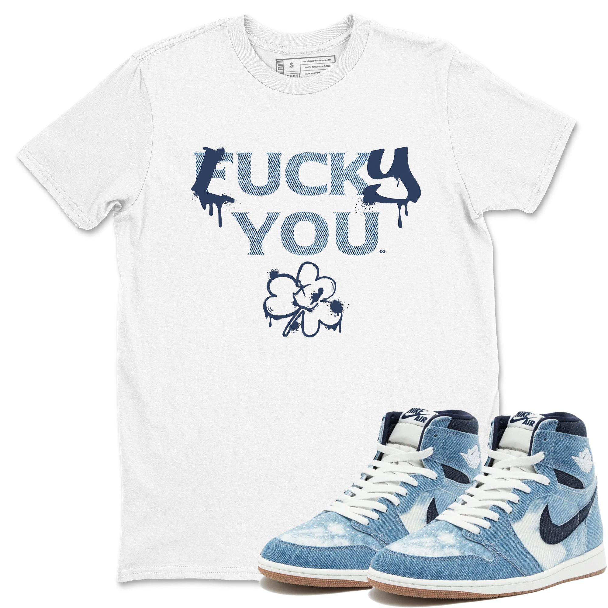 AJ 1 Denim shirts to match jordans Lucky You sneaker match tees Air Jordan 1 Denim Drip Gear Zone streetwear brand White 1 unisex cotton tee