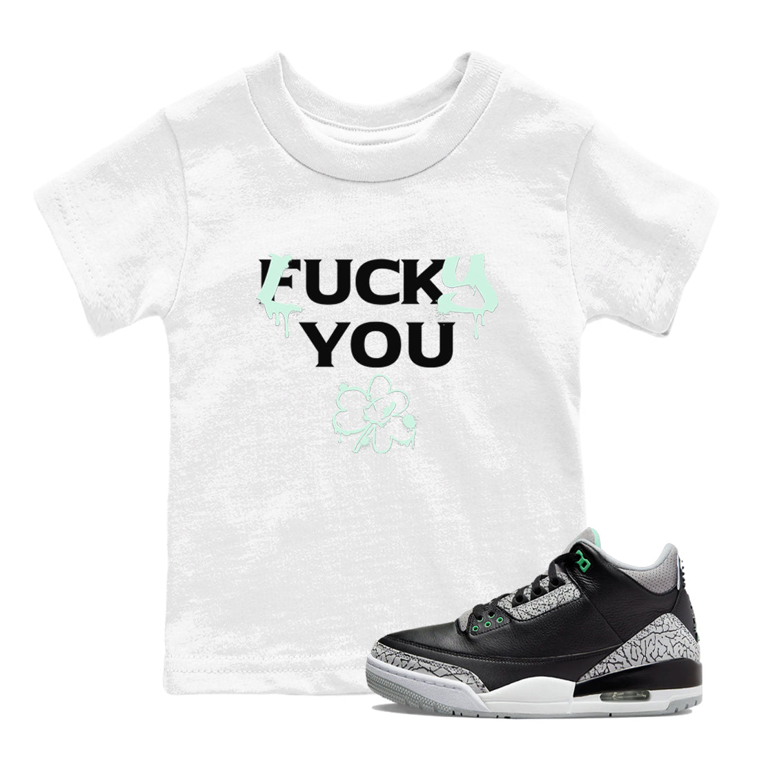 3s Green Glow shirt to match jordans Lucky You sneaker tees Air Jordan 3 Green Glow Drip Gear Zone baby toddler White 1 cotton Shirt
