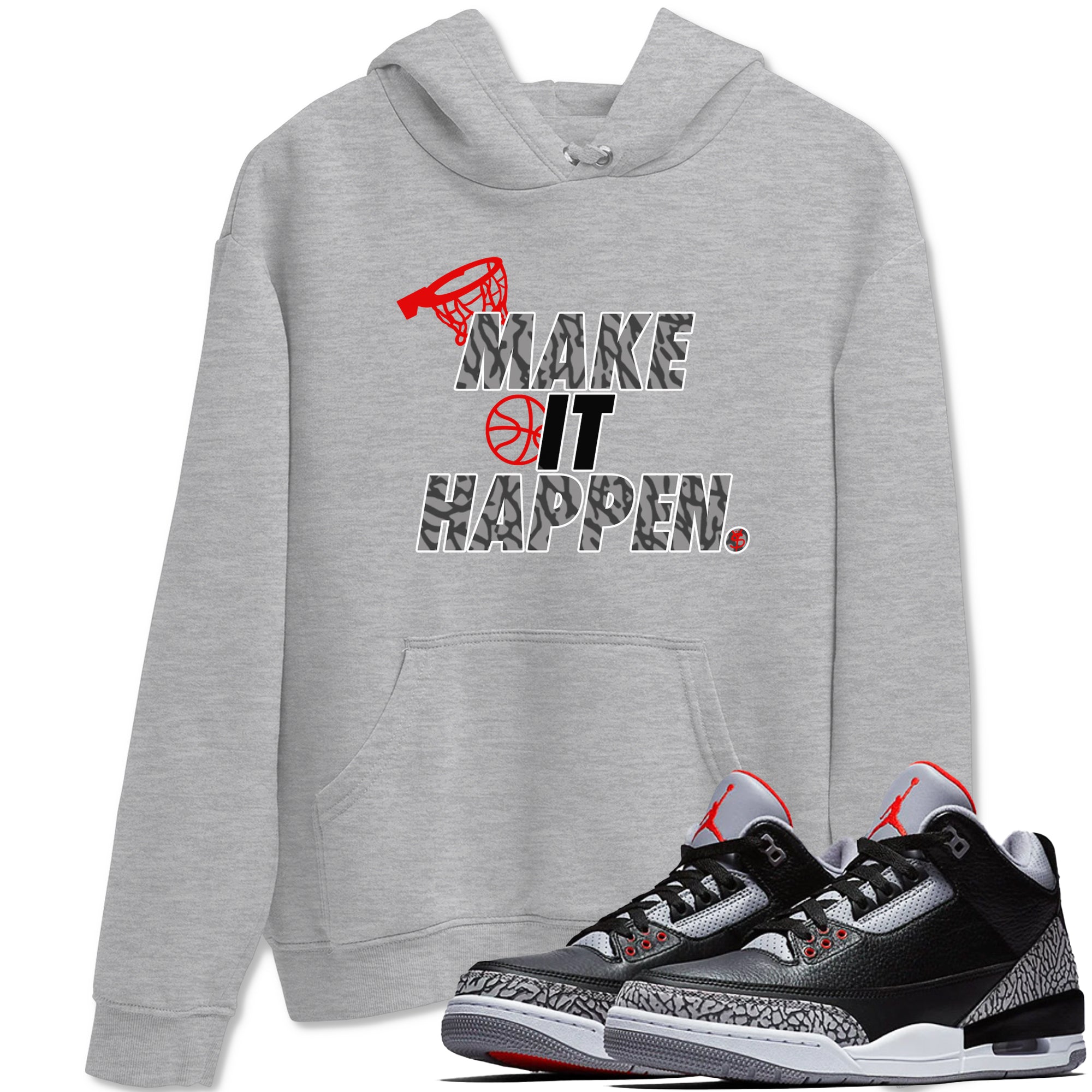 3s Black Cement shirts to match jordans Make It Happen sneaker match tees Air Jordan 3 Black Cement match shoes to clothes Drip Gear Zone unisex cotton Heather Grey 1 shirts