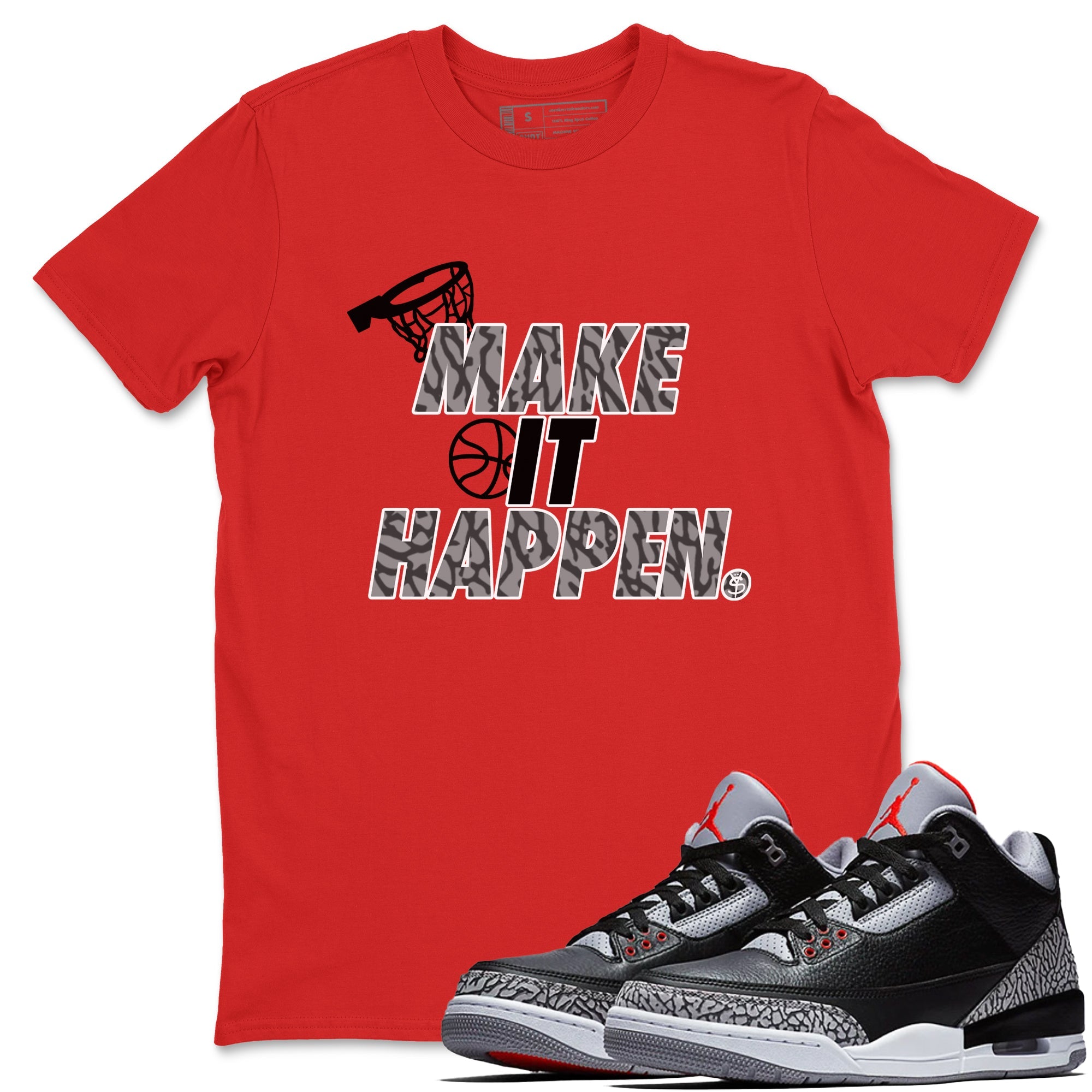 3s Black Cement shirts to match jordans Make It Happen sneaker match tees Air Jordan 3 Black Cement match shoes to clothes Drip Gear Zone unisex cotton Red 1 shirts