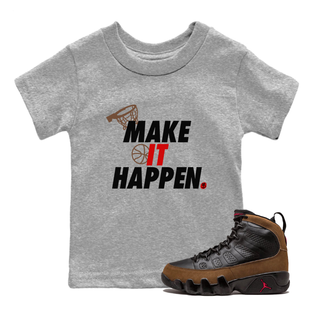 9s Olive shirts to match jordans Make It Happen sneaker match tees Air Jordan 9 Olive match shoes to clothes Drip Gear Zone Youth Baby Heather Grey 1 tee