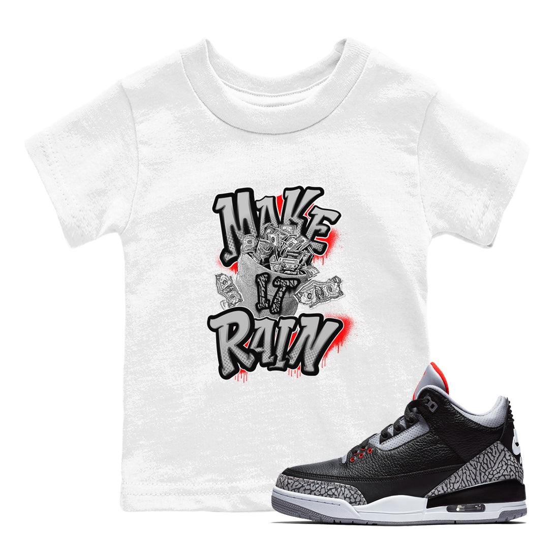3s Black Cement shirts to match jordans Make It Rain Money sneaker match tees Air Jordan 3 Black Cement match shoes to clothes Drip Gear Zone Youth Baby White 1 tee