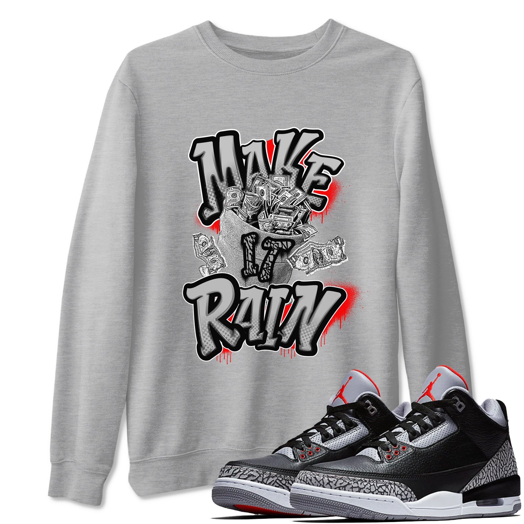 3s Black Cement shirts to match jordans Make It Rain Money sneaker match tees Air Jordan 3 Black Cement match shoes to clothes Drip Gear Zone unisex cotton Heather Grey 1 shirts