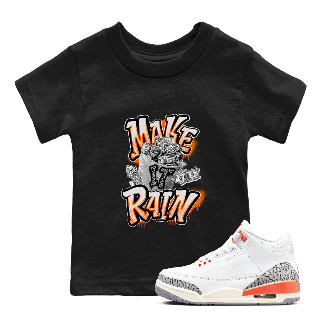 3s Georgia Peach shirt to match jordans Make It Rain Money sneaker tees Air Jordan 3 Georgia Peach Drip Gear Zone baby toddler Black 1 cotton Shirt
