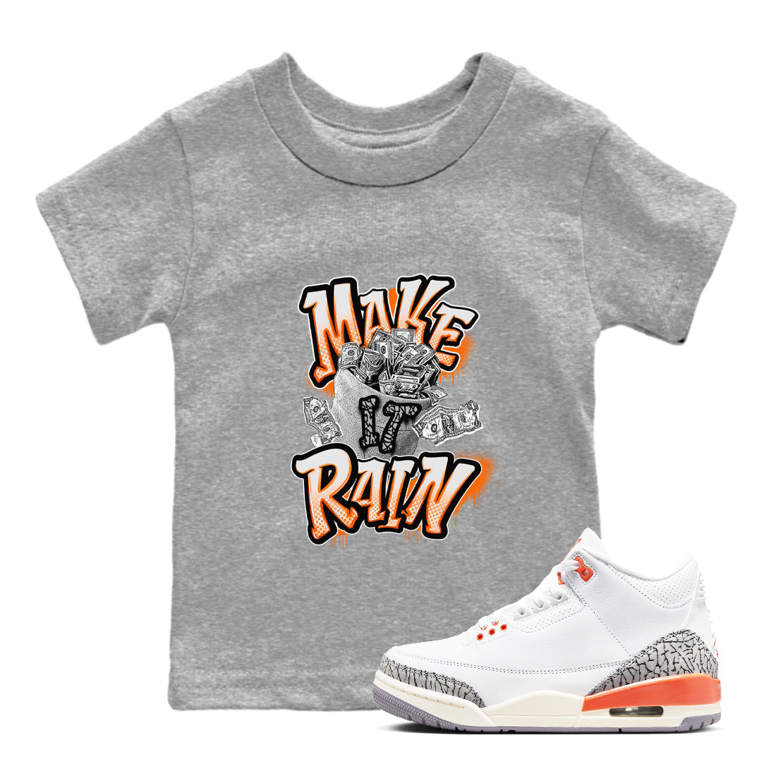 3s Georgia Peach shirt to match jordans Make It Rain Money sneaker tees Air Jordan 3 Georgia Peach Drip Gear Zone baby toddler Heather Grey 1 cotton Shirt
