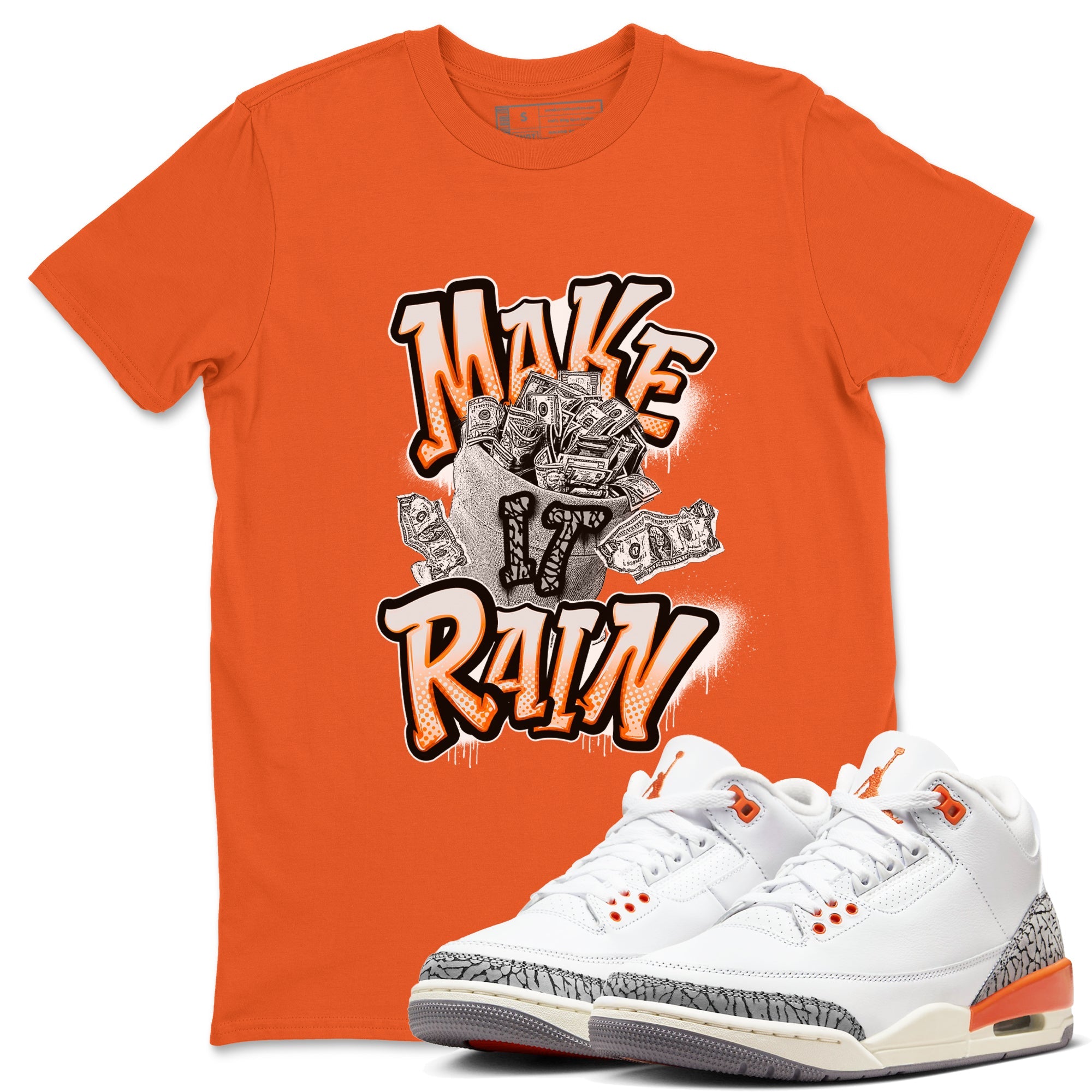 3s Georgia Peach shirt to match jordans Make It Rain Money sneaker tees Air Jordan 3 Georgia Peach Drip Gear Zone unisex cotton Orange 1 crew neck shirt
