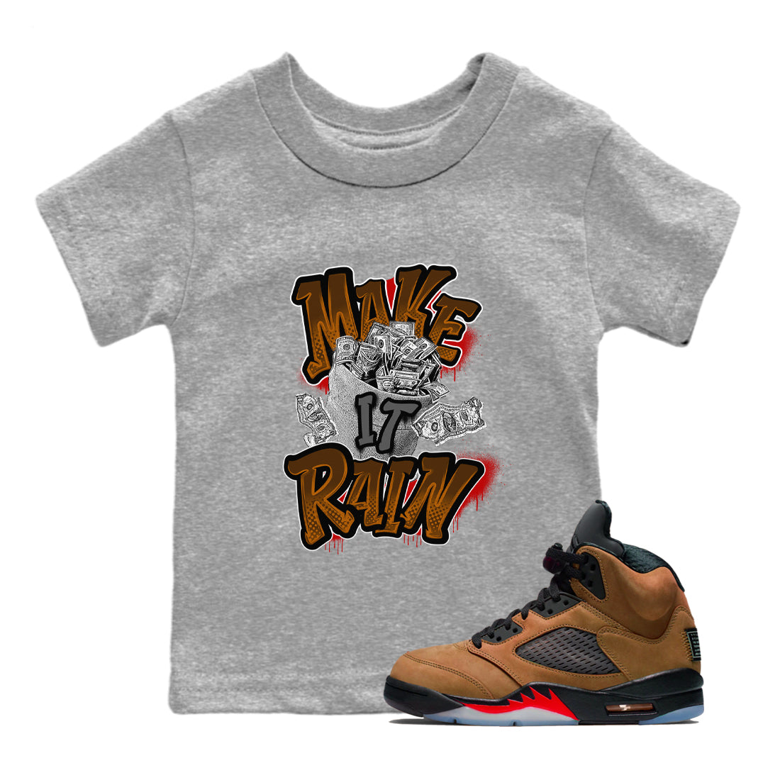 5s Archaeo Brown shirts to match jordans Make It Rain Money sneaker match tees Air Jordan 5 Archaeo Brown match shoes to clothes Drip Gear Zone Youth Baby Heather Grey 1 tee