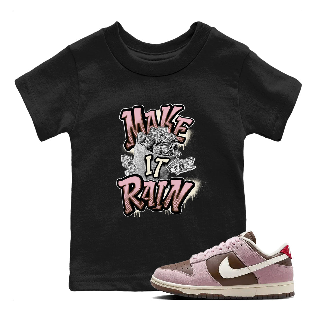 Dunk Cacao Wow And Pink Foam shirts to match jordans Make It Rain Money sneaker match tees Dunk Cacao Wow And Pink Foam Drip Gear Zone streetwear brand Baby and Youth Black 1 cotton tee