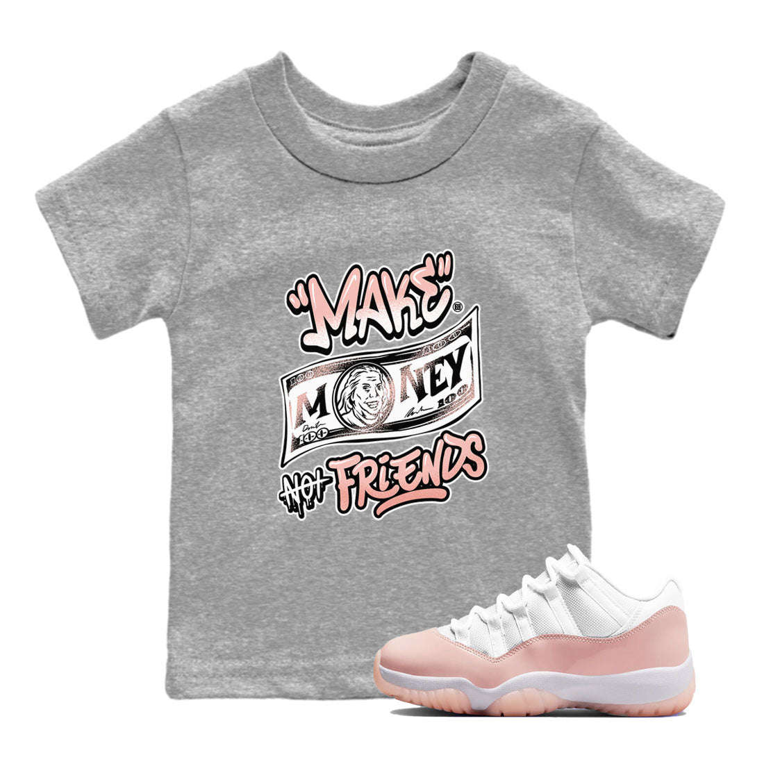11s Legend Pink shirt to match jordans Make Money Not Friends sneaker tees Air Jordan 11 Legend Pink Drip Gear Zone baby toddler Heather Grey 1 cotton Shirt