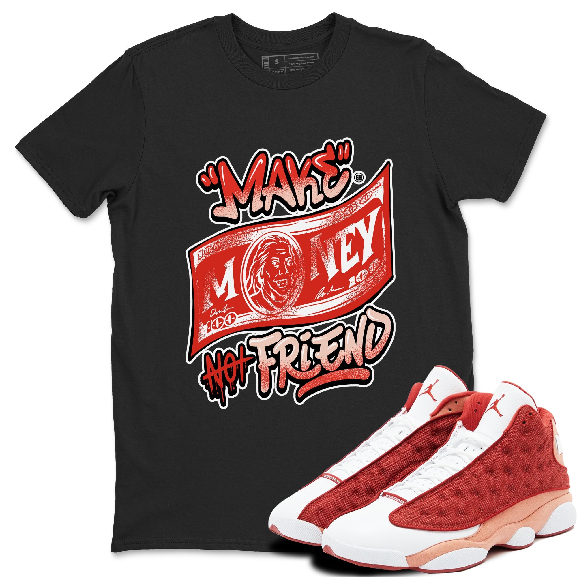 13s Dune Red shirts to match jordans Make Money Not Friends sneaker match tees Air Jordan 13 Dune Red Drip Gear Zone streetwear brand Black 1 unisex cotton tee