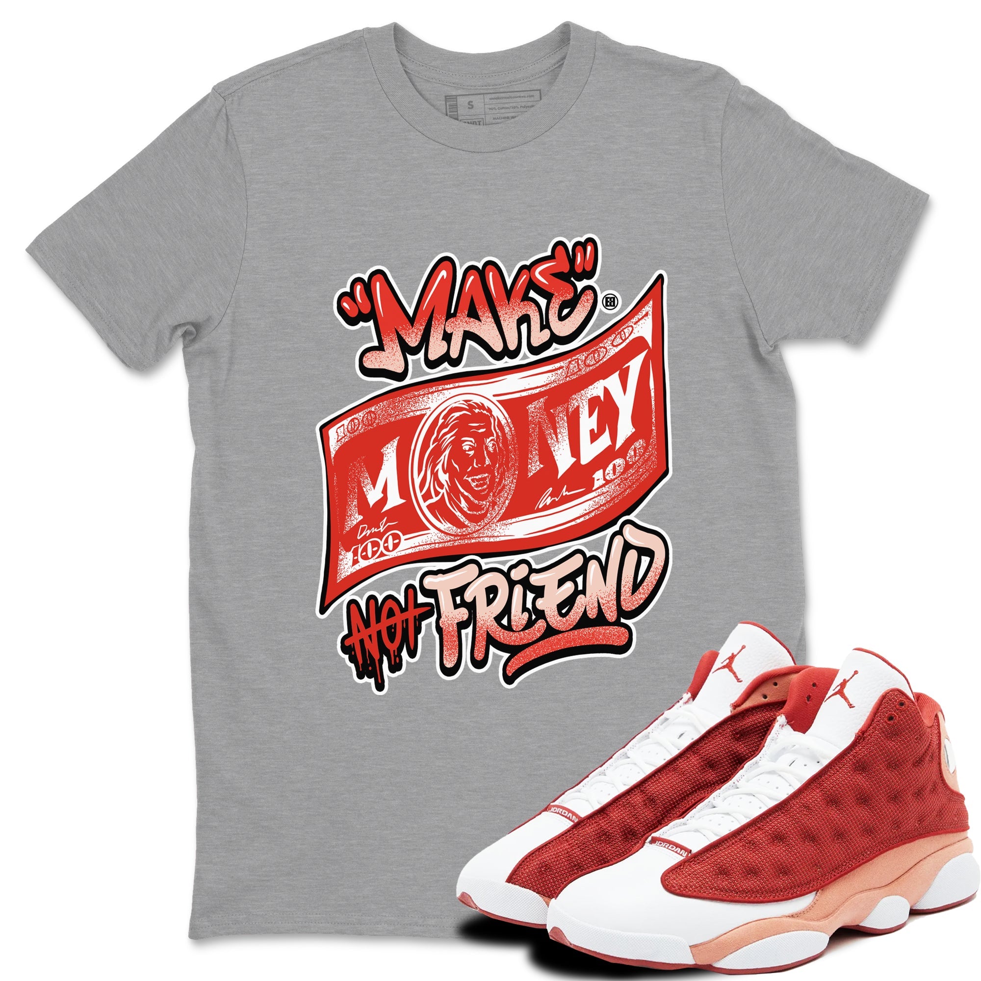 13s Dune Red shirts to match jordans Make Money Not Friends sneaker match tees Air Jordan 13 Dune Red Drip Gear Zone streetwear brand Heather Grey 1 unisex cotton tee