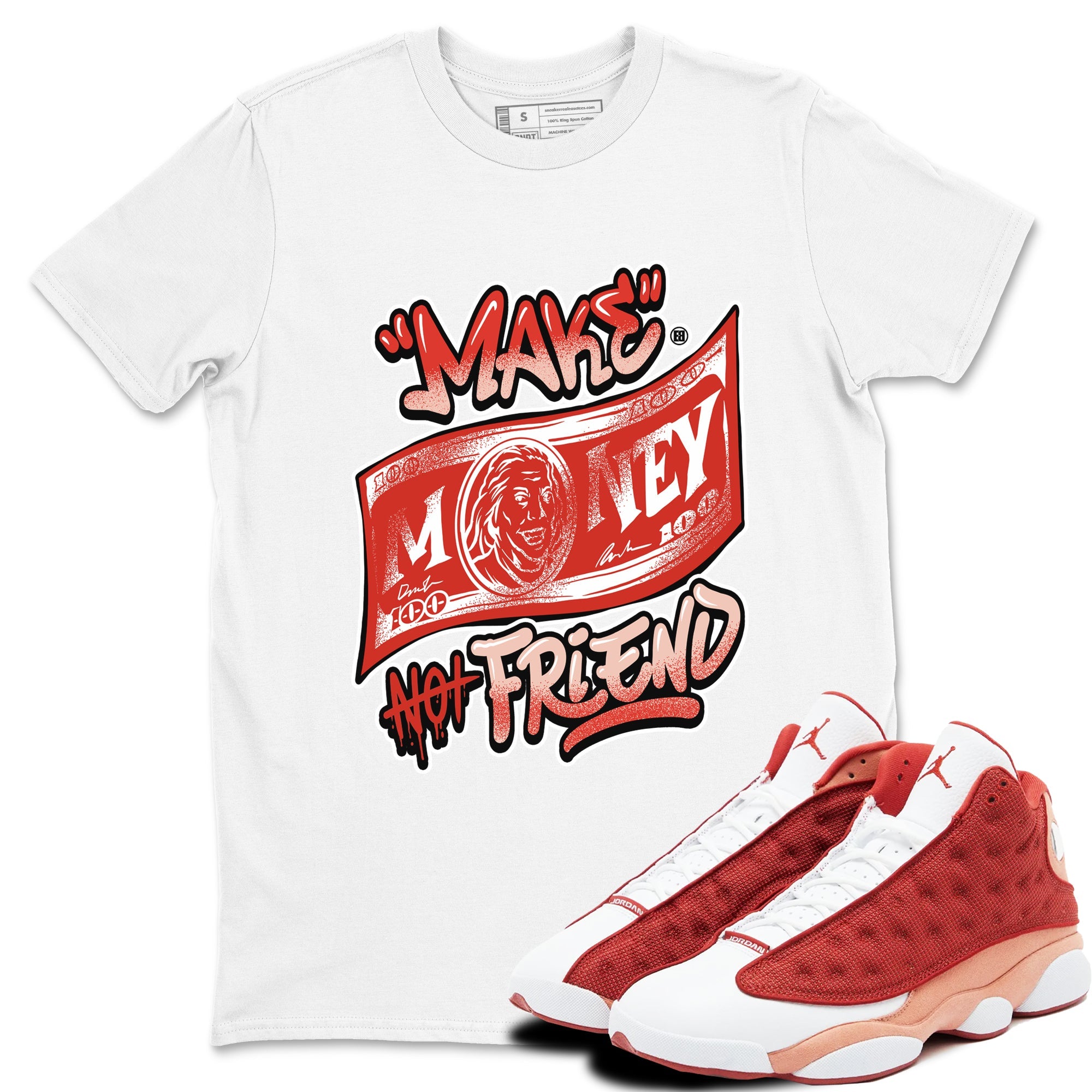 13s Dune Red shirts to match jordans Make Money Not Friends sneaker match tees Air Jordan 13 Dune Red Drip Gear Zone streetwear brand White 1 unisex cotton tee