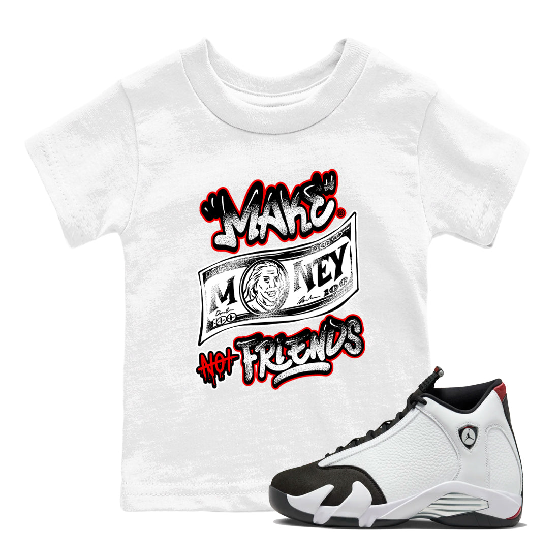 Air Jordan 14 Black Toe t shirts to match sneakers Make Money Not Friends sneaker match tees 14s Black Toe sneaker match tee Drip Gear Zone Youth Baby White 1 tee