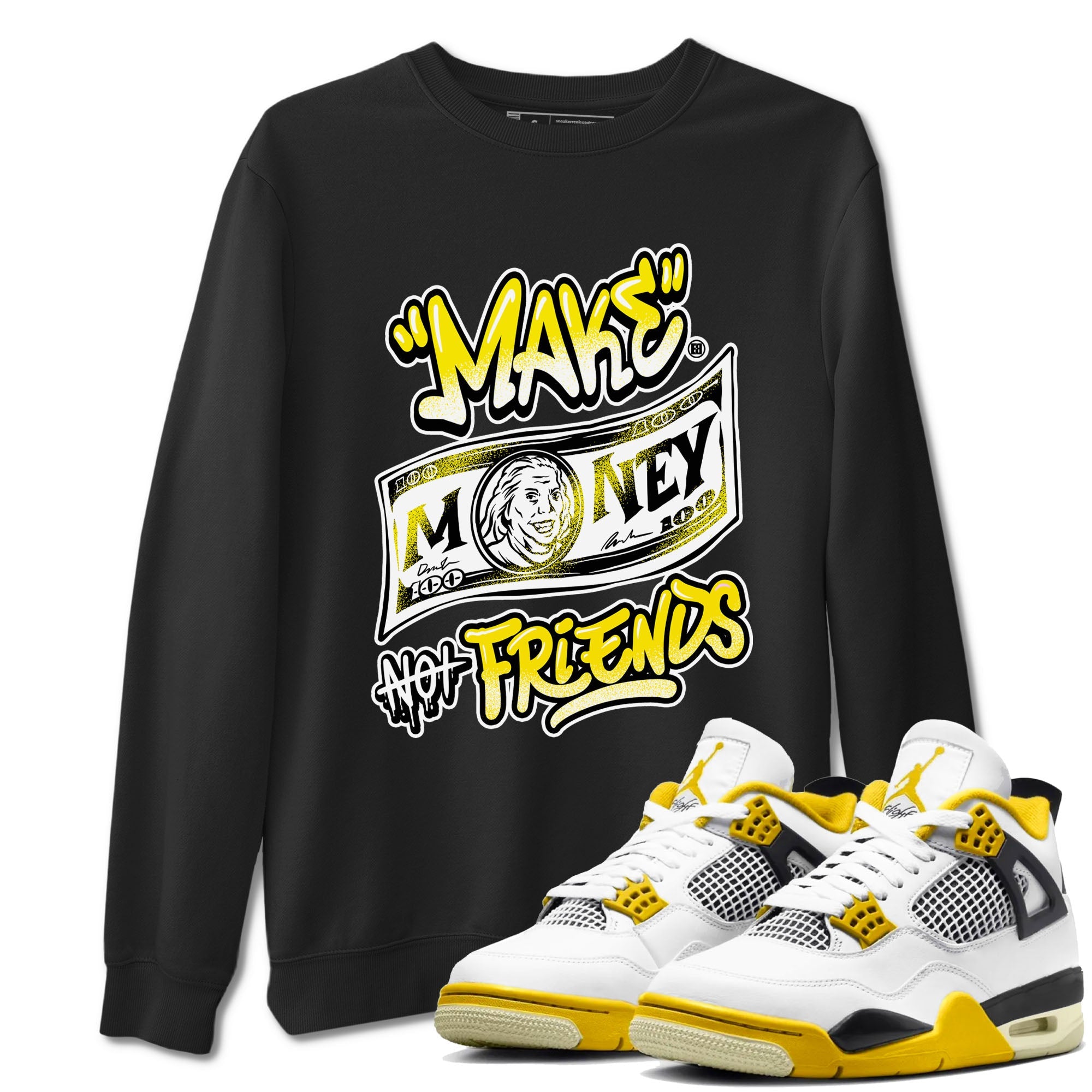 Air Jordan 4 Retro Vivid Sulfur shirt to match jordans Make Money Not Friends sneaker tees 4s Vivid Sulfur Drip Gear Zone unisex cotton Black 1 crew neck shirt