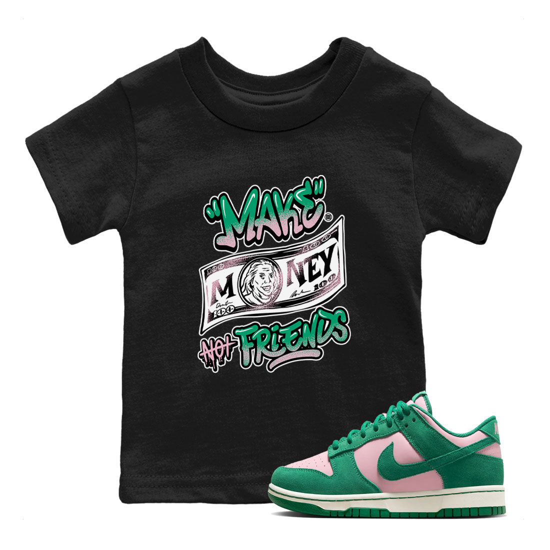 Dunk Low Medium Soft Pink Malachite shirt to match jordans Make Money Not Friends sneaker tees Dunks Medium Soft Pink Malachite Streetwear Brand Drip Gear Zone baby toddler Black 1 cotton Shirt