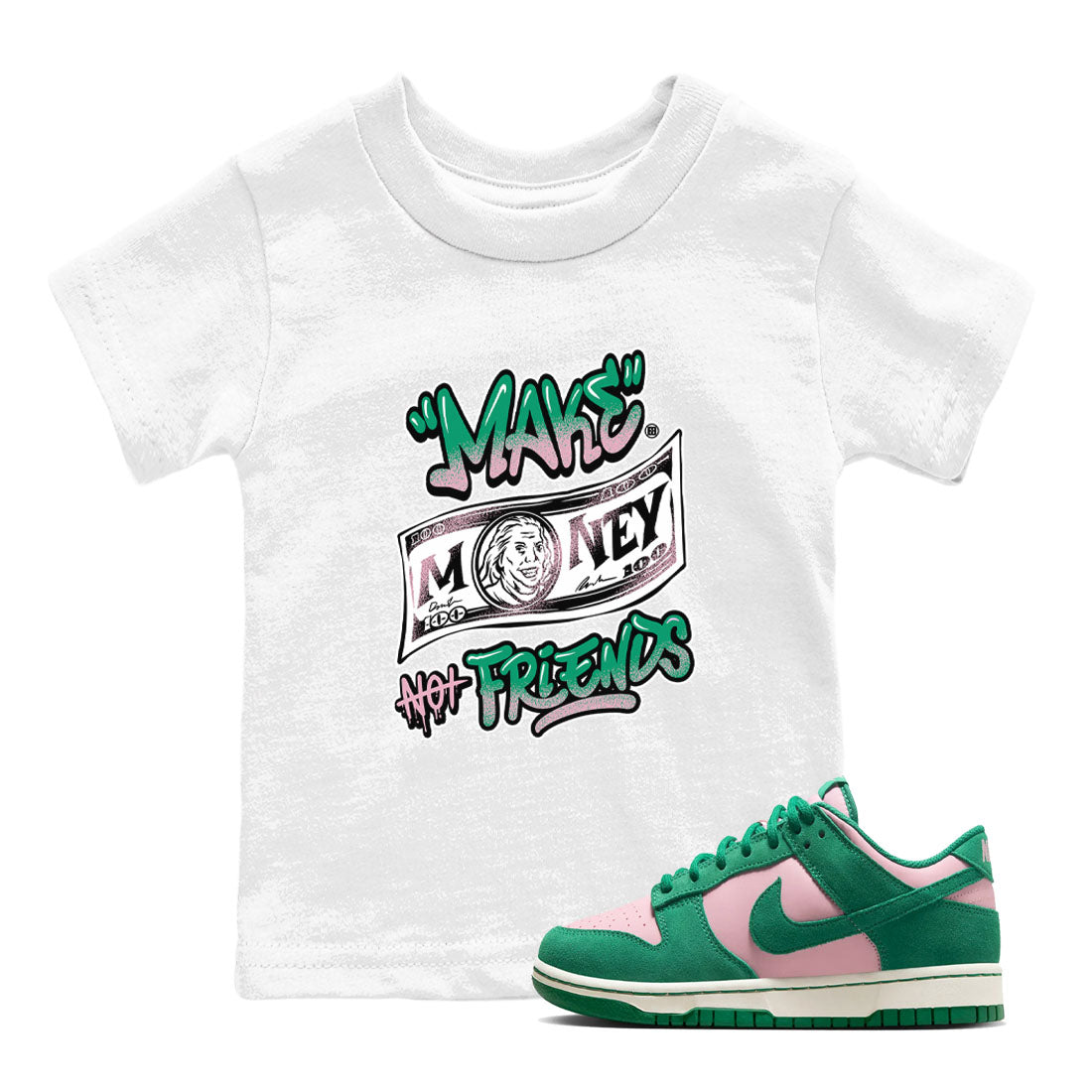 Dunk Low Medium Soft Pink Malachite shirt to match jordans Make Money Not Friends sneaker tees Dunks Medium Soft Pink Malachite Streetwear Brand Drip Gear Zone baby toddler White 1 cotton Shirt