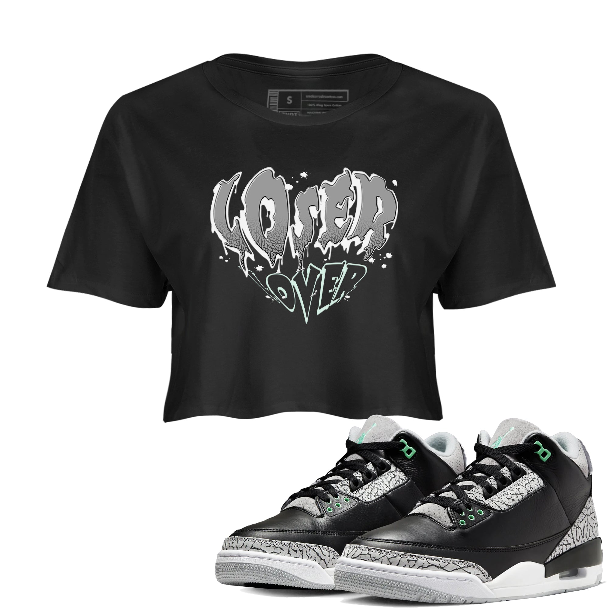 3s Green Glow shirt to match jordans Melting Loser Lover sneaker tees Air Jordan 3 Green Glow Drip Gear Zone Black 1 crop length shirt