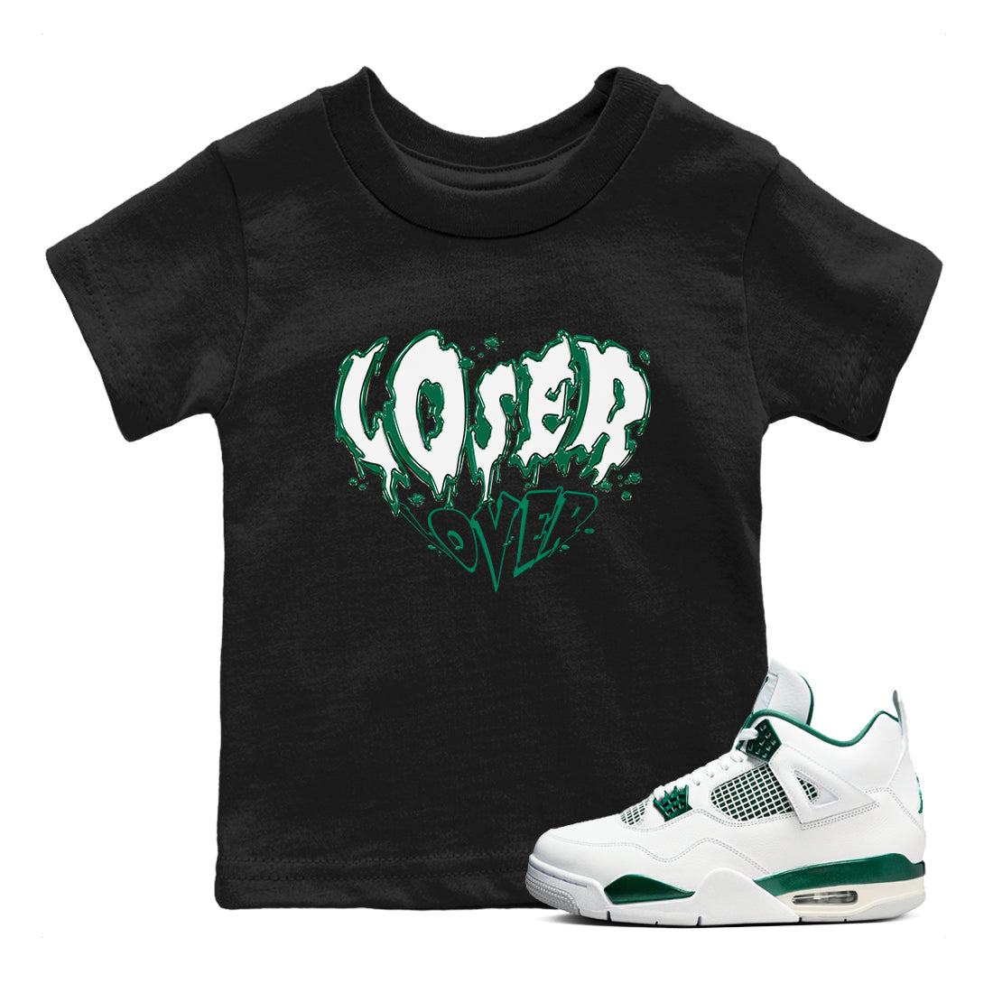4s Oxidized Green shirts to match jordans Melting Loser Lover sneaker match tees Air Jordan 4 Oxidized Green Drip Gear Zone streetwear brand Baby and Youth Black 1 cotton tee