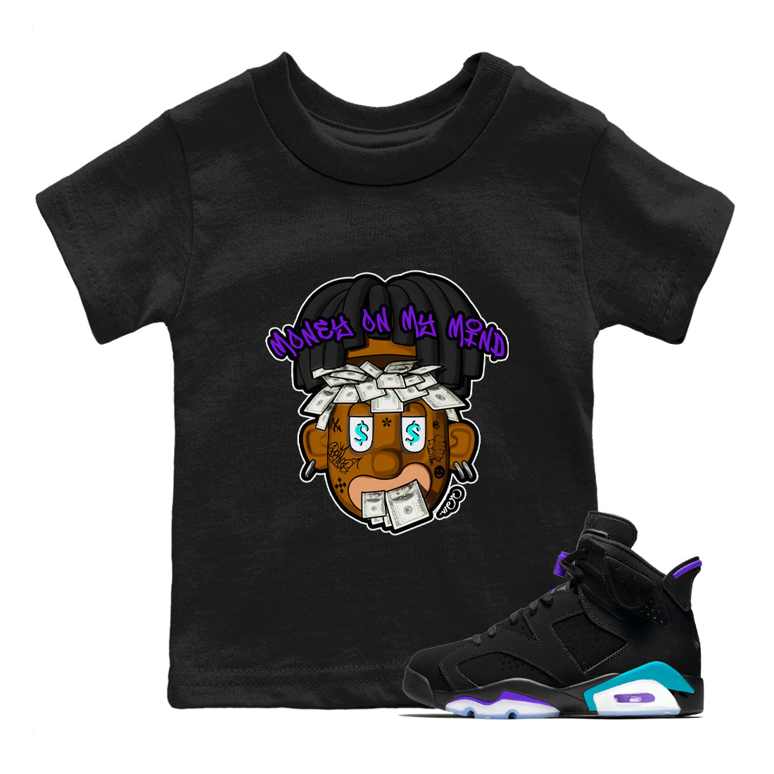 Air Jordan 6 Aqua shirt to match jordans Money On My Mind sneaker tees AJ6 Aqua Drip Gear Zone Baby Toddler Black 1 T-Shirt