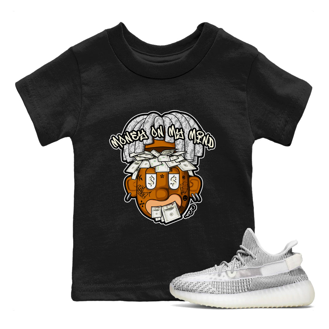 Yeezy 350 Static shirt to match jordans Money On My Mind sneaker tees Adidas Yeezy 350 Static Drip Gear Zone Baby Toddler Black 1 T-Shirt