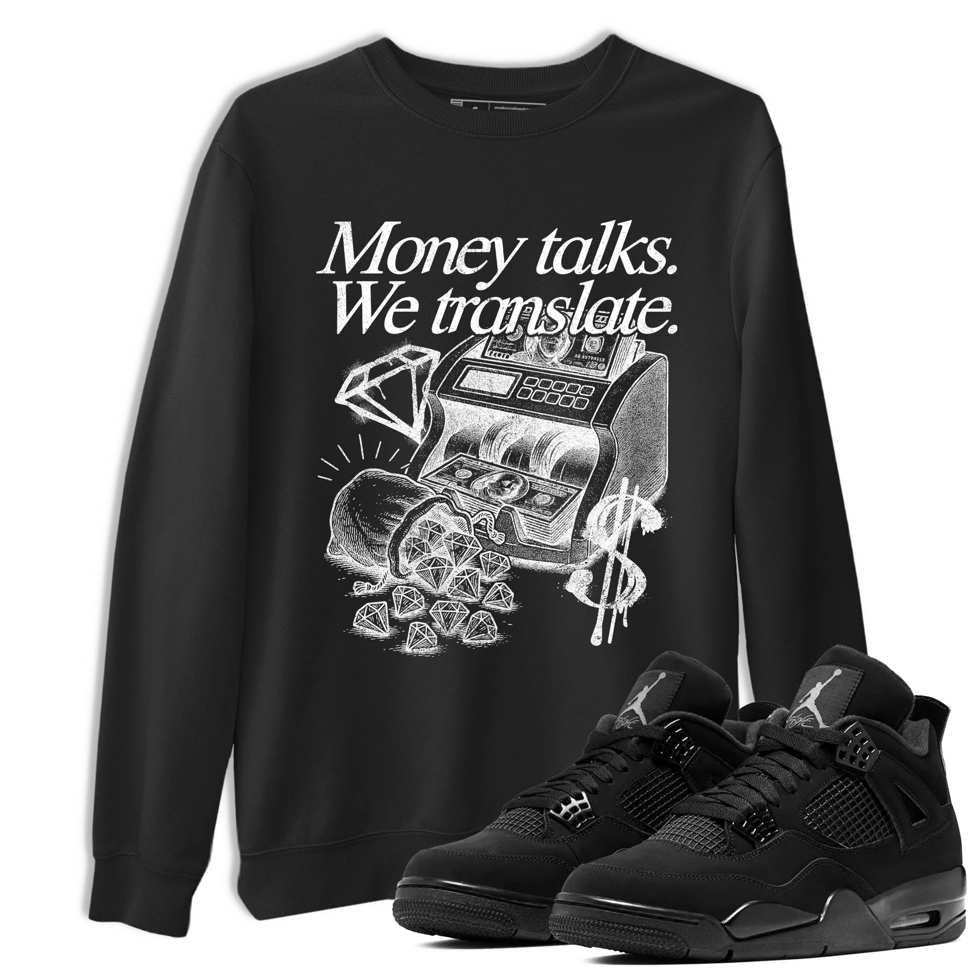 Sneaker Threads  Sneaker Tees To Match Air Jordan 4 Black Cat  Money Talks We Translate Graphic Tee Black 1. Perfect for Jordan releases 2025 colorways.