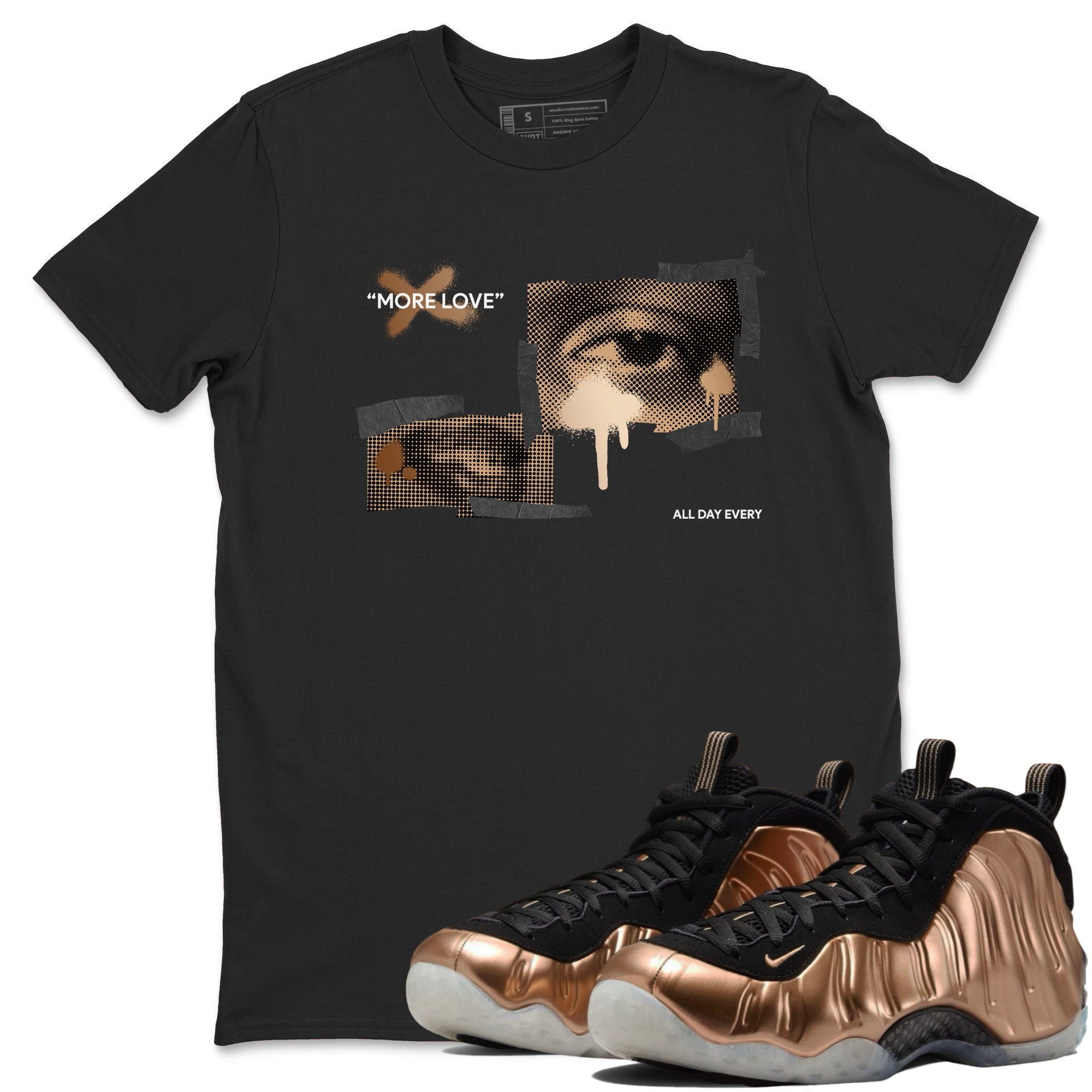 Foams One Metallic Copper shirts to match jordans More Love sneaker match tees Air Foamposite One Metallic Copper match shoes to clothes Drip Gear Zone unisex cotton Black 1 shirts