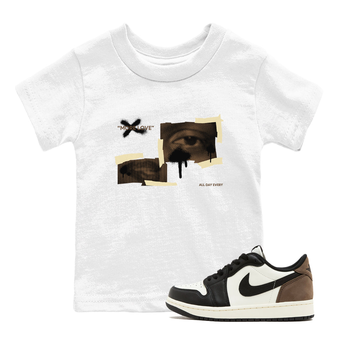 1s Low OG Mocha shirts to match jordans More Love sneaker match tees Air Jordan 1 Mocha match shoes to clothes Drip Gear Zone Youth Baby White 1 tee