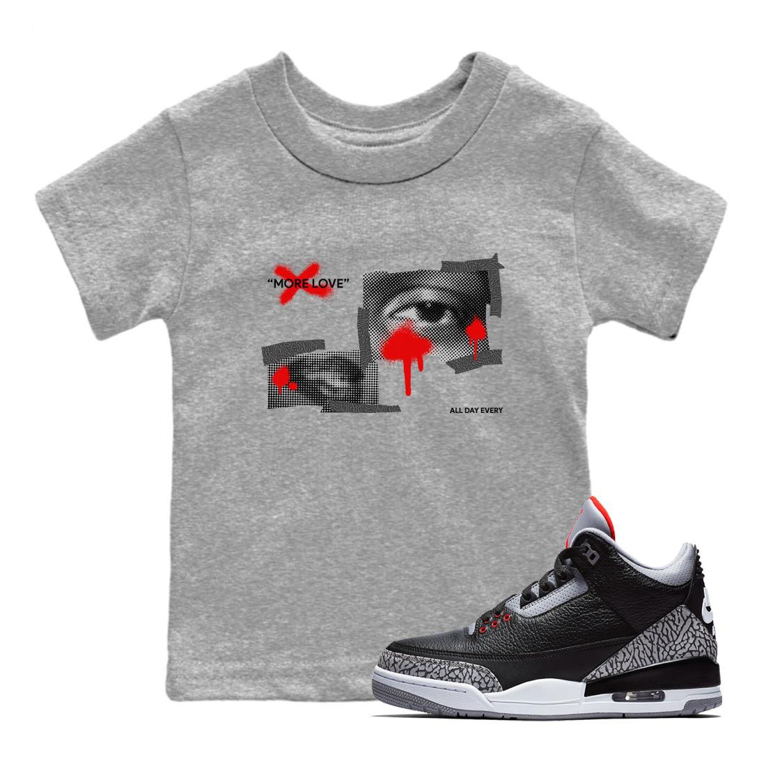 3s Black Cement shirts to match jordans More Love sneaker match tees Air Jordan 3 Black Cement match shoes to clothes Drip Gear Zone Youth Baby Heather Grey 1 tee