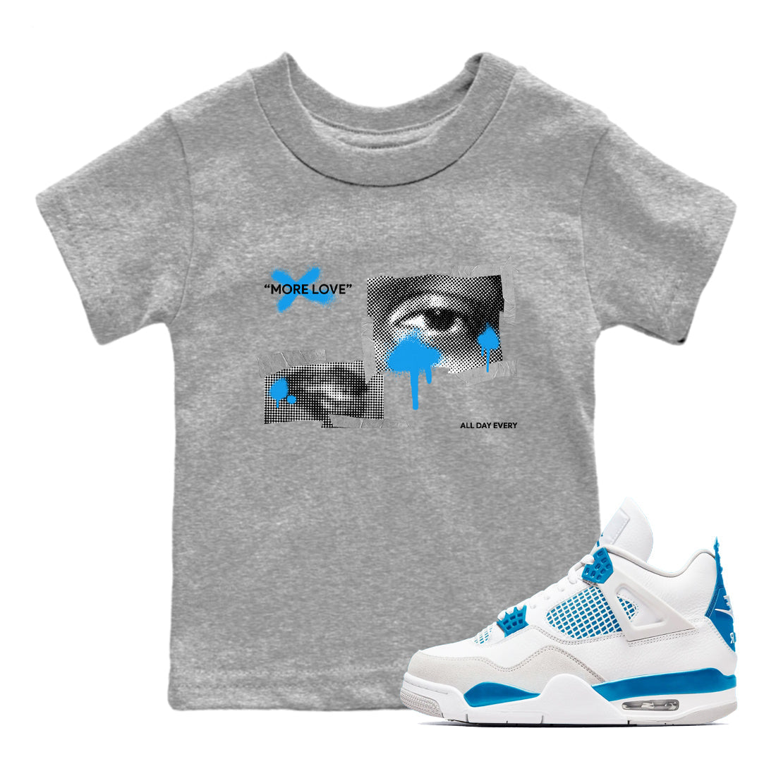 Air Jordan 4 Industrial Blue shirt to match jordans More Love sneaker tees Air Jordan 4 Military Blue Drip Gear Zone baby toddler Heather Grey 1 cotton Shirt