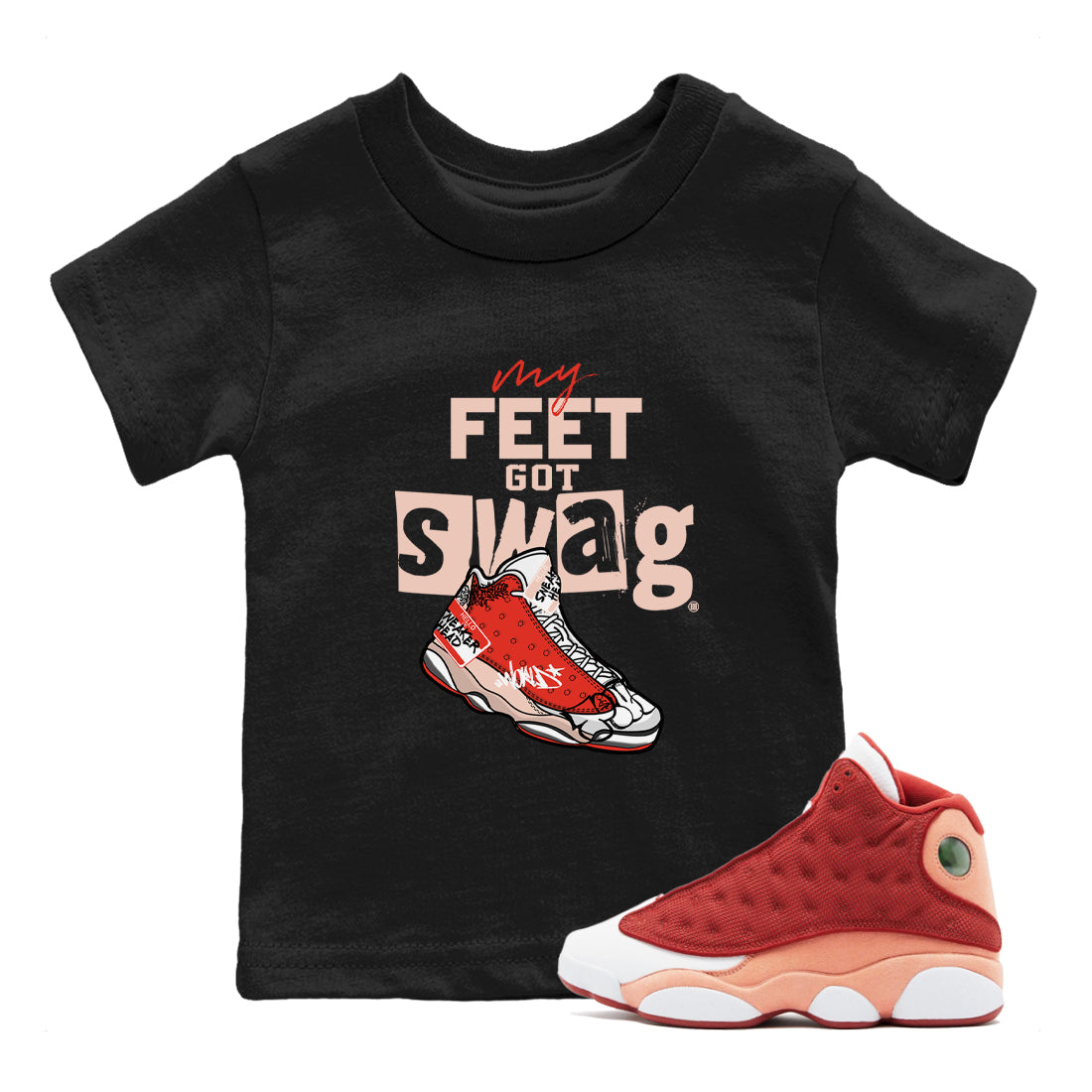 13s Dune Red shirts to match jordans My Feet Got Swag sneaker match tees Air Jordan 13 Dune Red Drip Gear Zone streetwear brand Baby and Youth Black 1 cotton tee