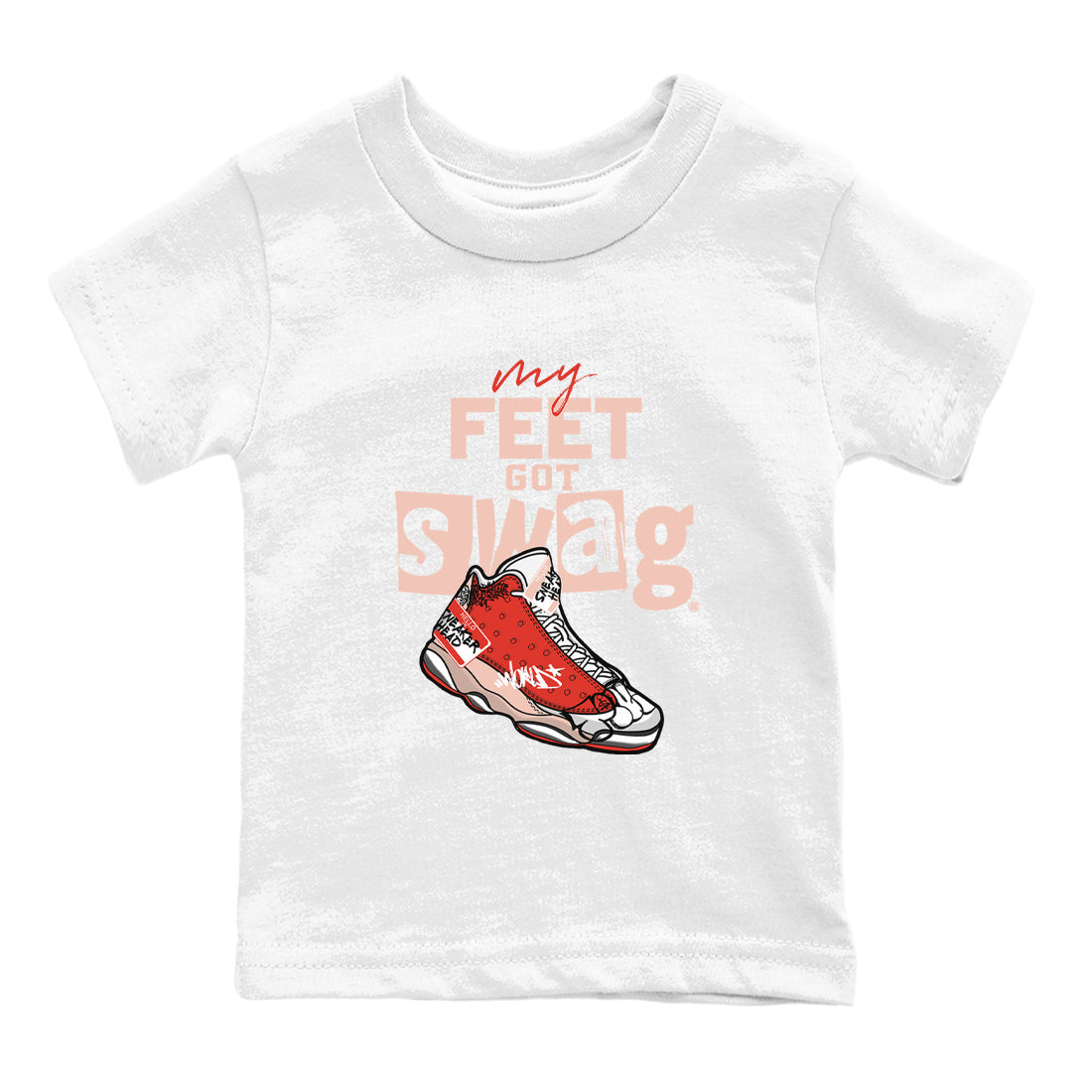 13s Dune Red shirts to match jordans My Feet Got Swag sneaker match tees Air Jordan 13 Dune Red Drip Gear Zone streetwear brand Baby and Youth White 2 cotton tee