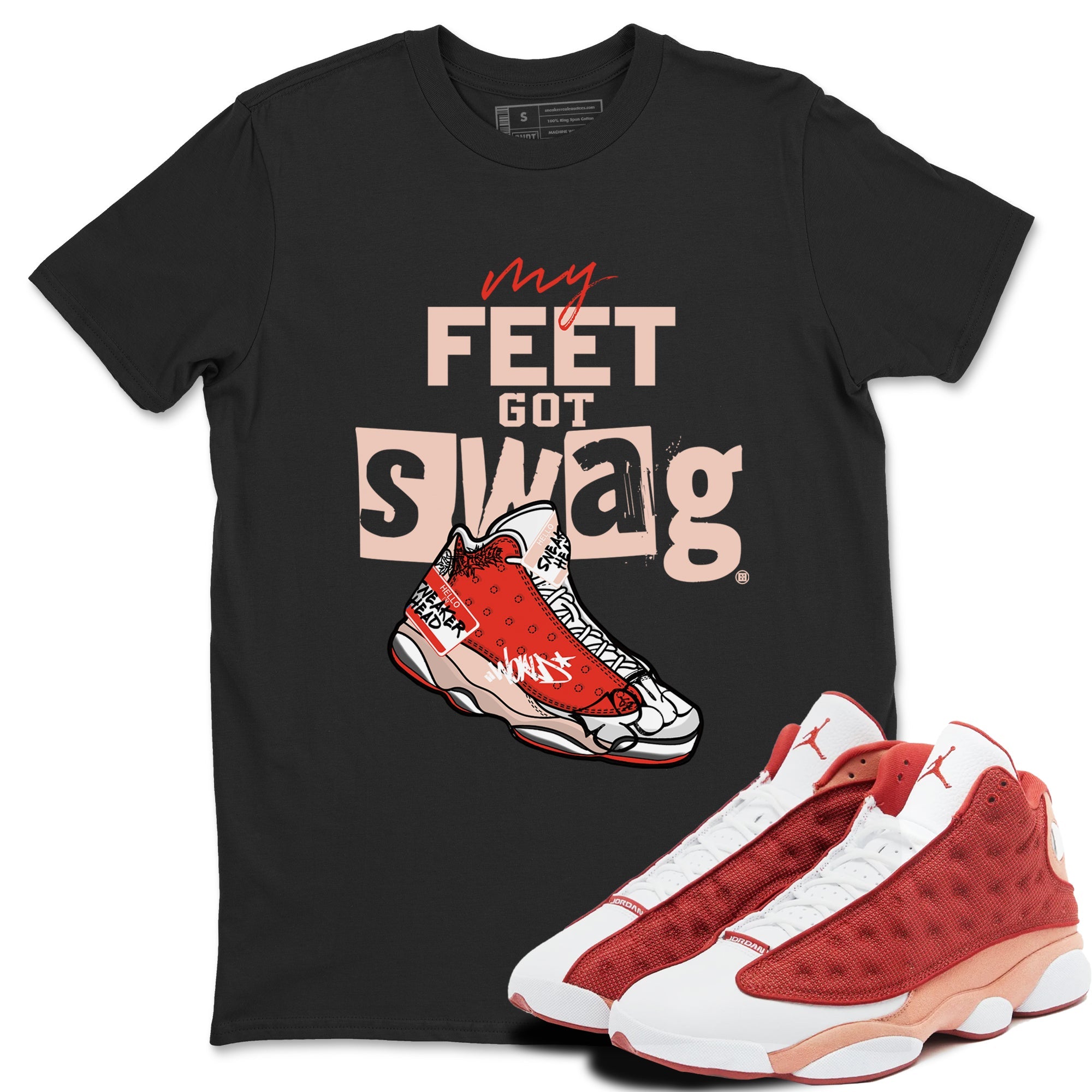 13s Dune Red shirts to match jordans My Feet Got Swag sneaker match tees Air Jordan 13 Dune Red Drip Gear Zone streetwear brand Black 1 unisex cotton tee