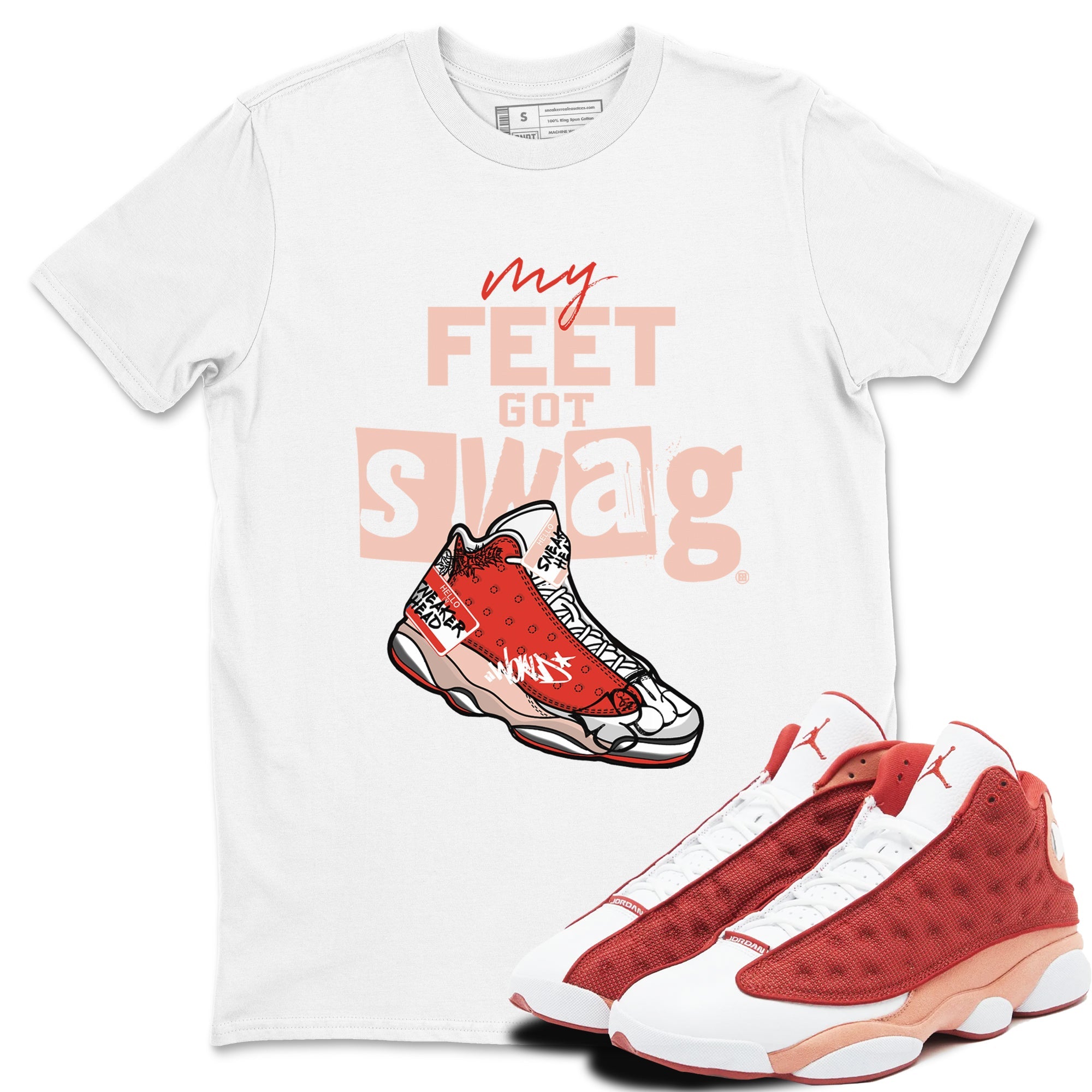 13s Dune Red shirts to match jordans My Feet Got Swag sneaker match tees Air Jordan 13 Dune Red Drip Gear Zone streetwear brand White 1 unisex cotton tee