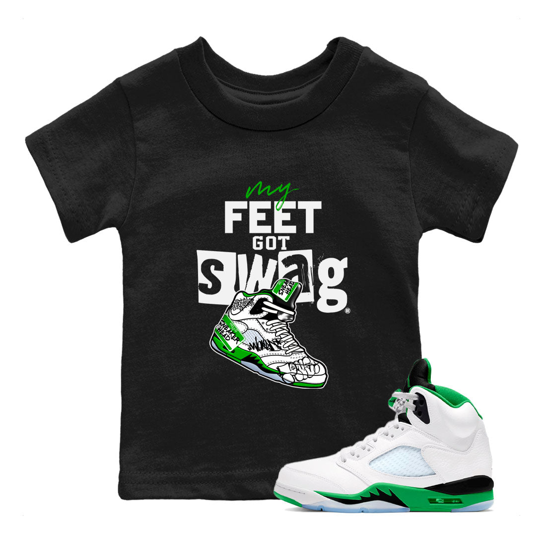 AJ5 Retro Lucky Green shirt to match jordans My Feet Got Swag sneaker tees Air Jordan 5 Retro Lucky Green Drip Gear Zone Casual Crew Neck T-Shirt Baby Toddler Black 1 T-Shirt