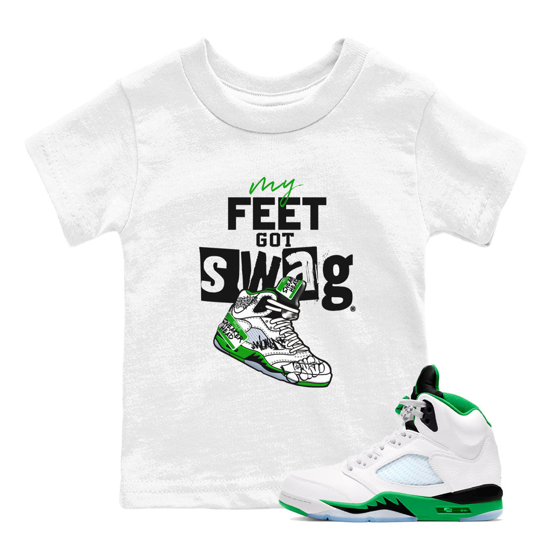AJ5 Retro Lucky Green shirt to match jordans My Feet Got Swag sneaker tees Air Jordan 5 Retro Lucky Green Drip Gear Zone Casual Crew Neck T-Shirt Baby Toddler White 1 T-Shirt