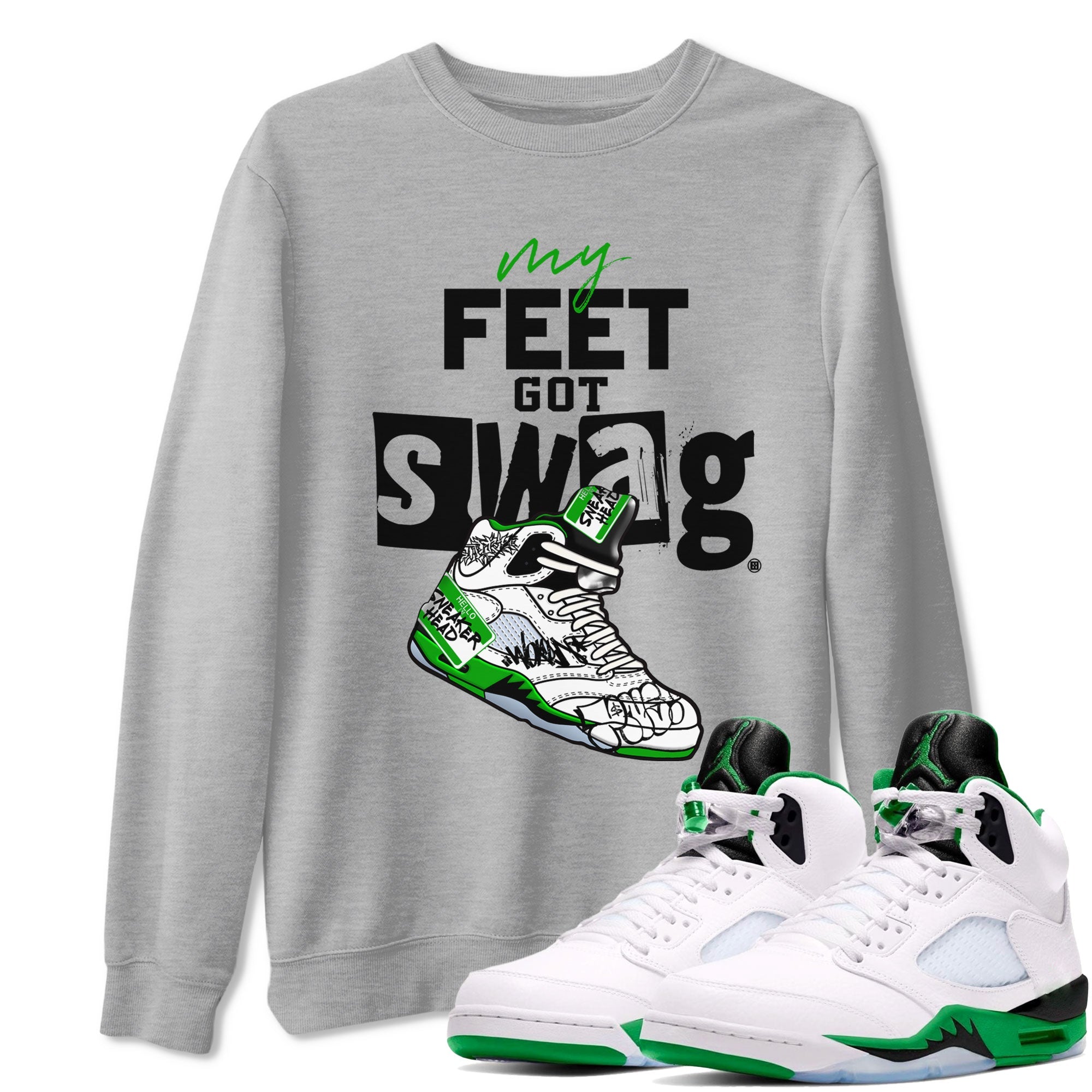 AJ5 Retro Lucky Green shirt to match jordans My Feet Got Swag sneaker tees Air Jordan 5 Retro Lucky Green Drip Gear Zone Casual Crew Neck T-Shirt Unisex Heather Grey 1 T-Shirt