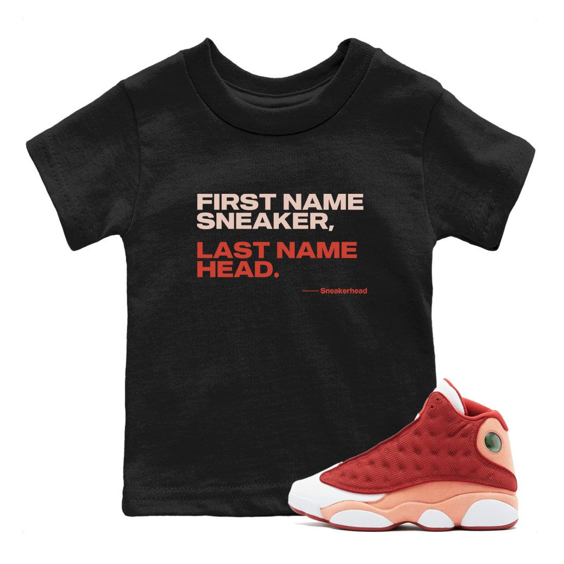 AJ13 Dune Red shirts to match jordans My Name Is sneaker match tees Air Jordan 13 Dune Red Drip Gear Zone streetwear brand Baby and Youth Black 1 cotton tee