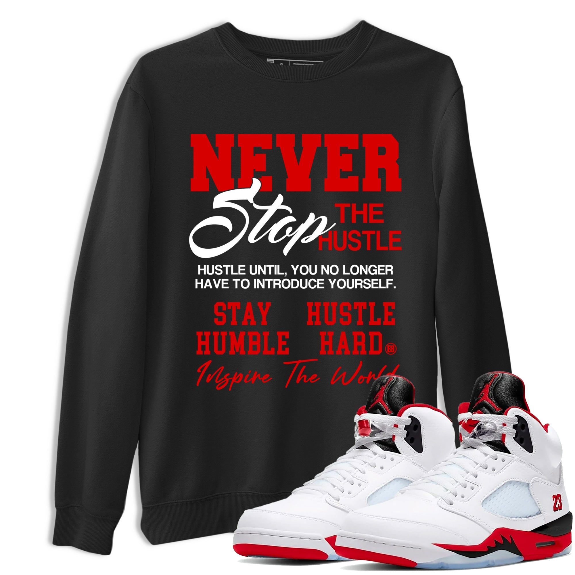 5s Fire Red Sneaker match tees  Sneaker Tees To Match Jordan 5 Retro Fire Red Sneakers  Never Stop The Hustle Graphic Tee Black 1