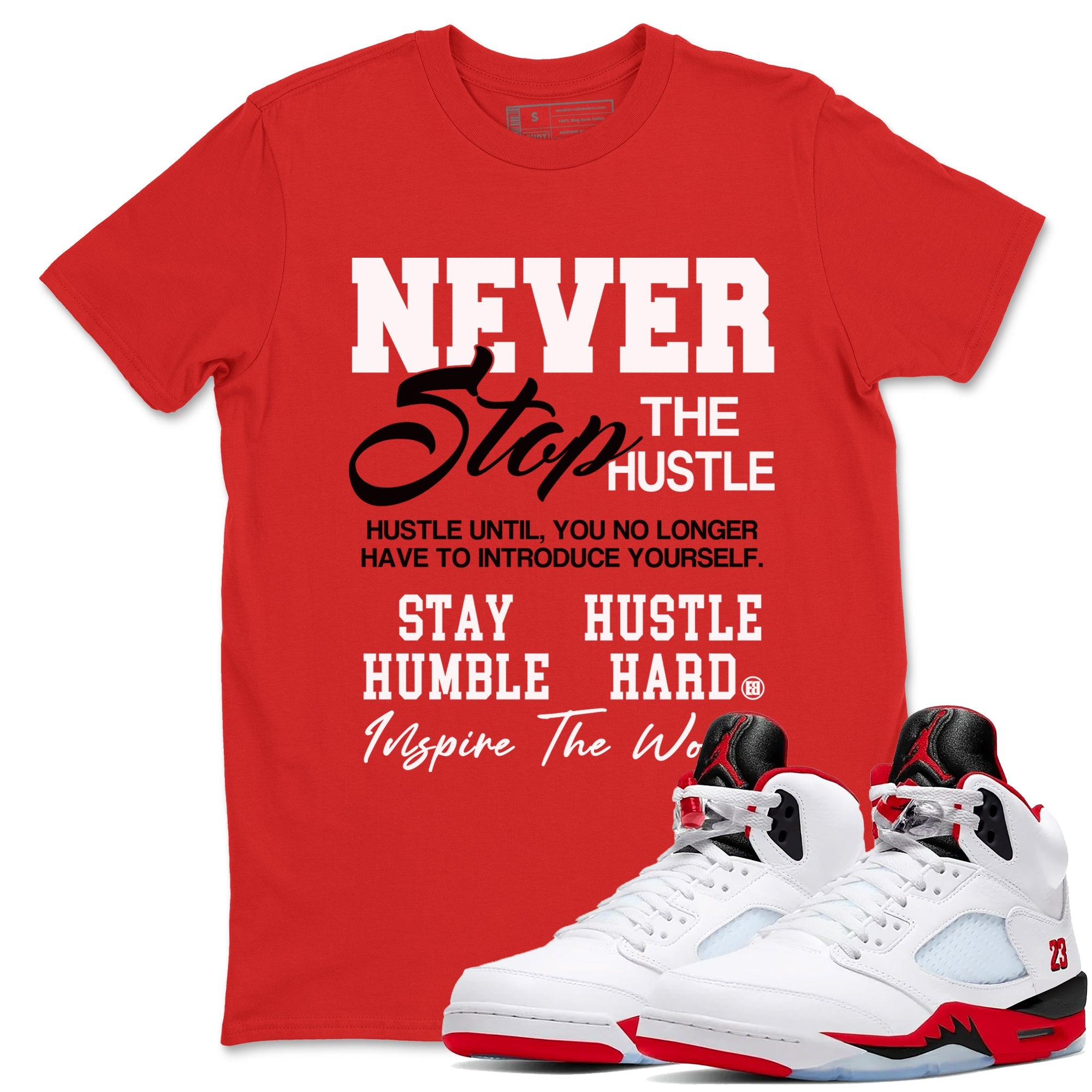 5s Fire Red Sneaker match tees  Sneaker Tees To Match Jordan 5 Retro Fire Red Sneakers  Never Stop The Hustle Graphic Tee Red 1