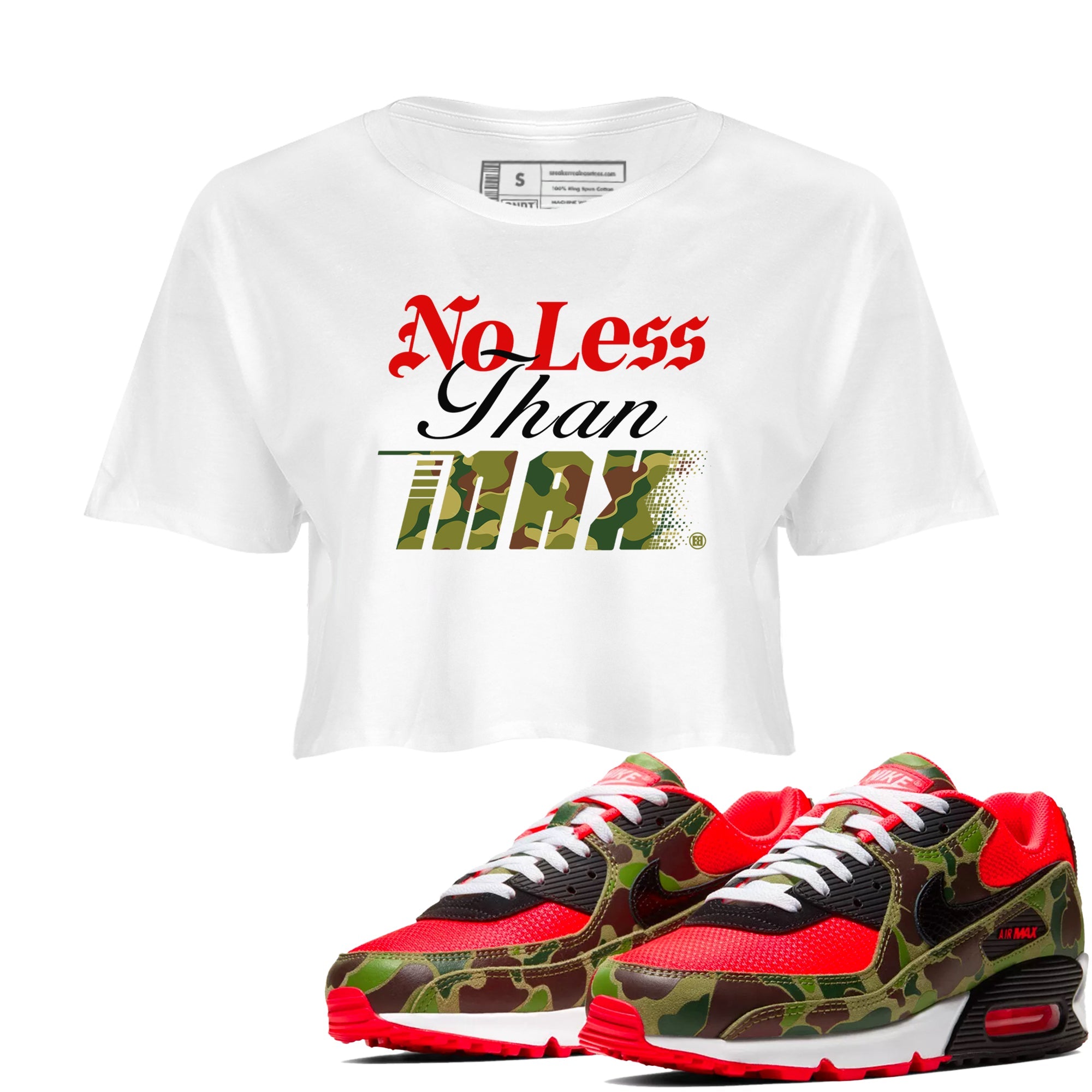 Air Max 90 Reverse Duck Camo shirts to match jordans No Less Than Max sneaker match tees Air Max 90 Reverse Duck Camo match shoes to clothes Drip Gear Zone unisex cotton White 1 crop tee