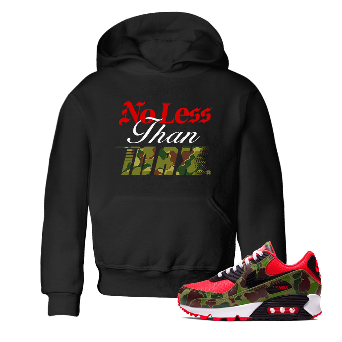 Air Max 90 Reverse Duck Camo shirts to match jordans No Less Than Max sneaker match tees Air Max 90 Reverse Duck Camo match shoes to clothes Drip Gear Zone Youth Baby Black 1 tee