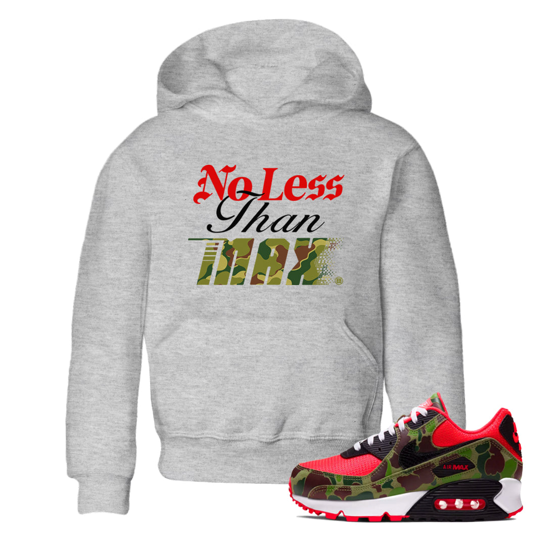 Air Max 90 Reverse Duck Camo shirts to match jordans No Less Than Max sneaker match tees Air Max 90 Reverse Duck Camo match shoes to clothes Drip Gear Zone Youth Baby Heather Grey 1 tee