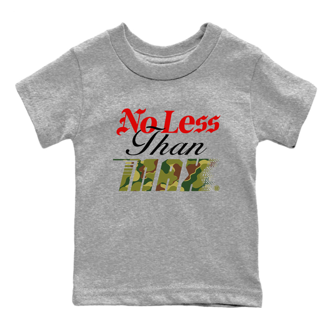 Air Max 90 Reverse Duck Camo shirts to match jordans No Less Than Max sneaker match tees Air Max 90 Reverse Duck Camo match shoes to clothes Drip Gear Zone Youth Baby Heather Grey 2 tee