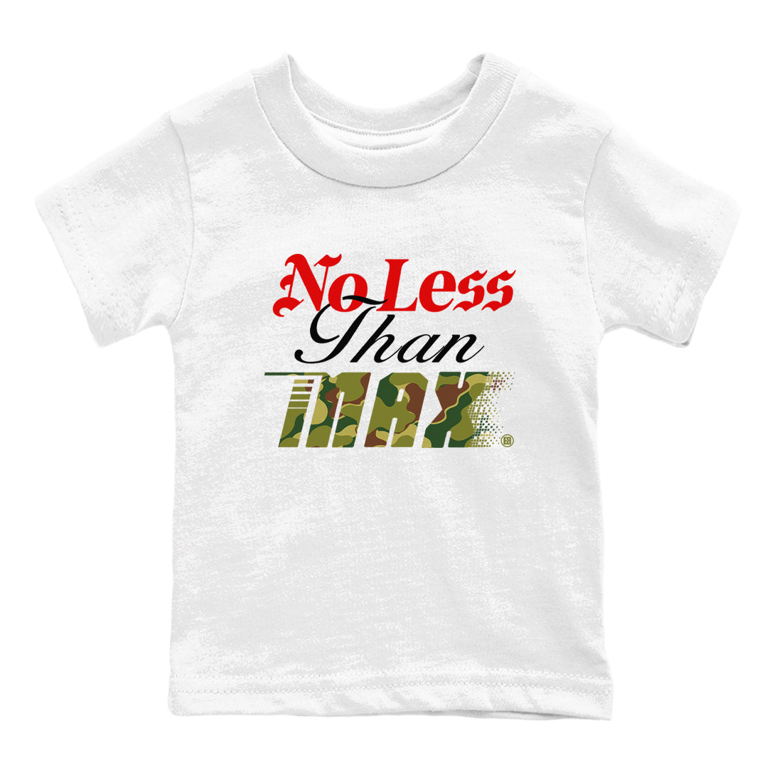 Air Max 90 Reverse Duck Camo shirts to match jordans No Less Than Max sneaker match tees Air Max 90 Reverse Duck Camo match shoes to clothes Drip Gear Zone Youth Baby White 2 tee
